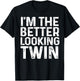 I'm The Better Looking Twin Brother And Sister Matching T-Shirt - T-Shirt | Black