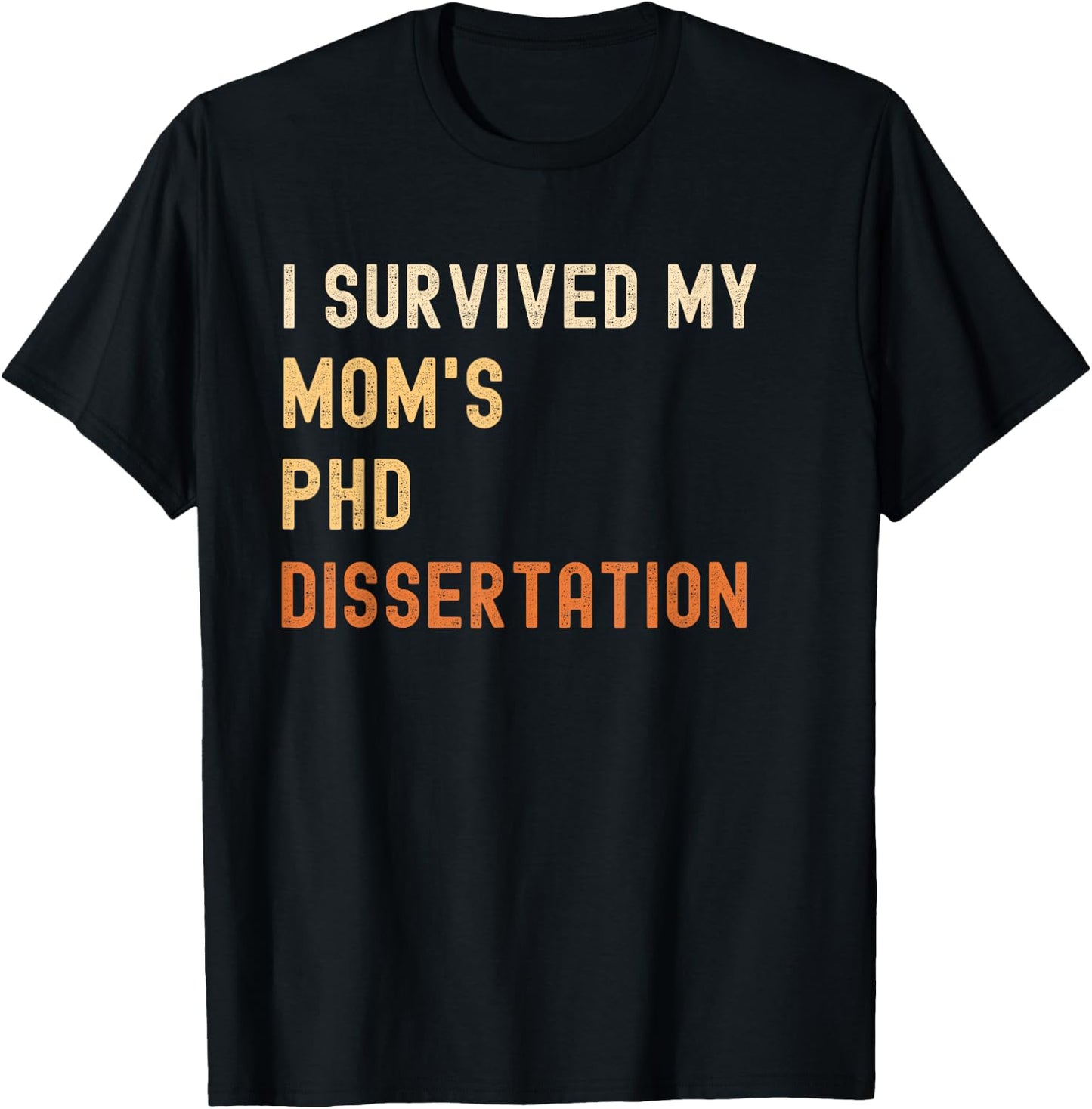 I survived my mom's PhD dissertation graduate retro vintage T-Shirt - T-Shirt | Black