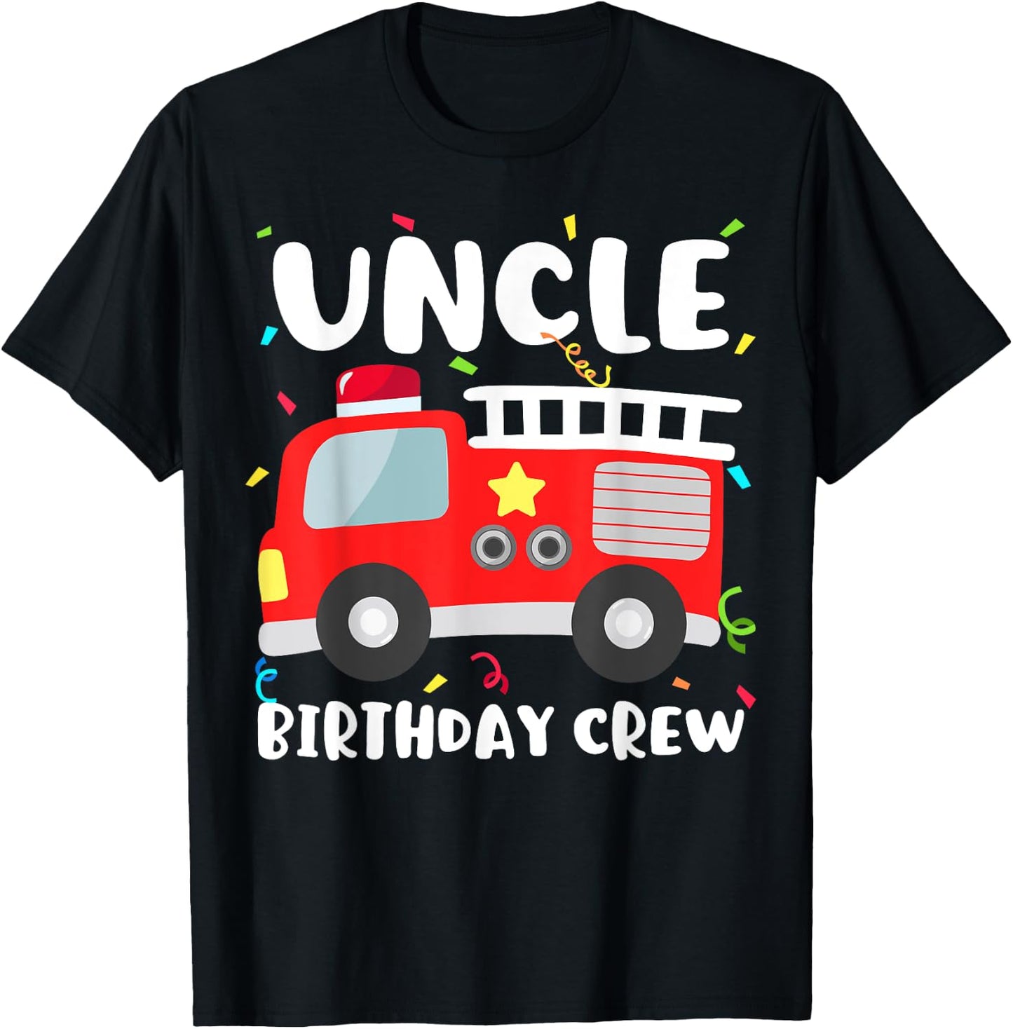Uncle Birthday Crew Fire Truck Party Firefighter T-Shirt - T-Shirt | Black