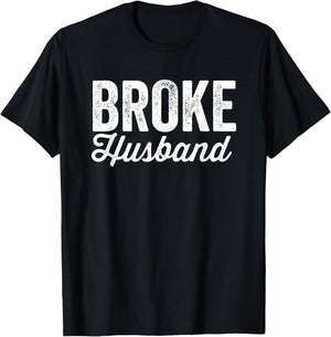 Broke Husband Spoiled Wife Funny Matching Couples T-Shirt - T-Shirt | Black