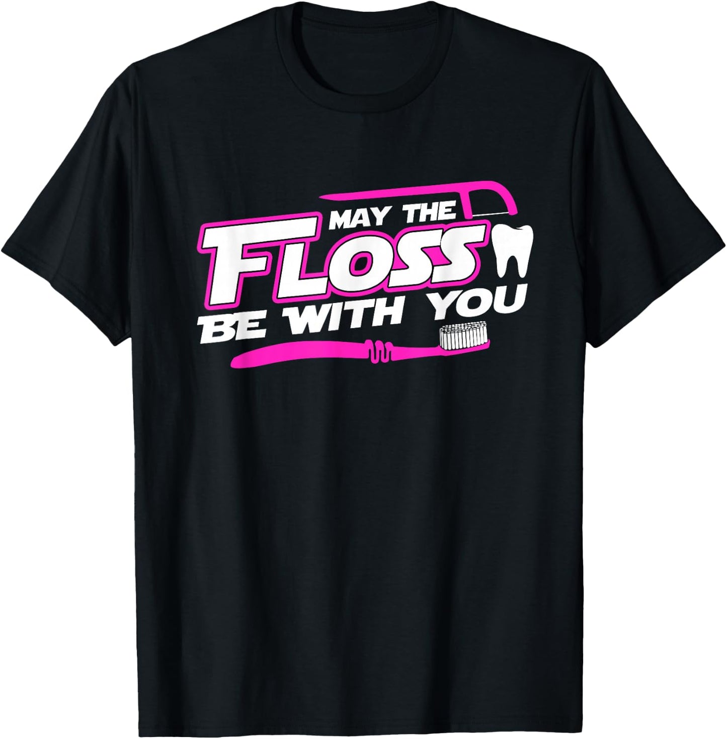 MAY THE FLOSS BE WITH YOU shirt Dental Hygienist Dentist T-Shirt - T-Shirt | Black