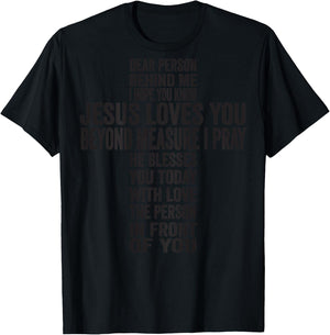 Dear Person Behind Me I hope You Know Jesus Loves You T-Shirt - T-Shirt | Black