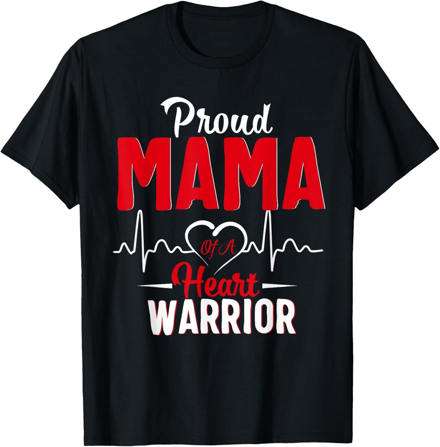 Proud Mama of a Heart Warrior CHD Awareness gift T-Shirt - T-Shirt | Black