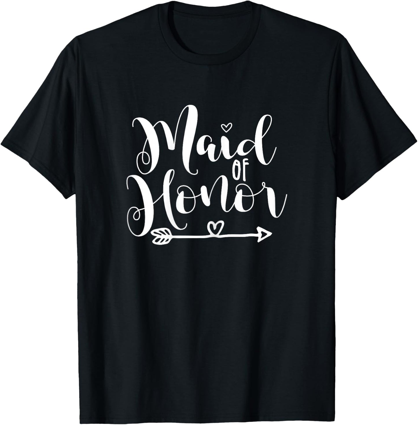 Maid of Honor Arrow Heart Wedding And Bachelorette Party T-Shirt - T-Shirt | Black