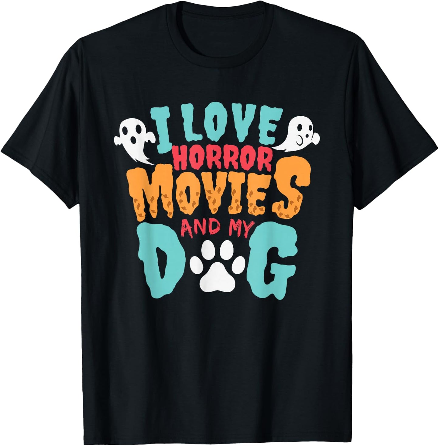 I Love Horror Movies And My Dog for Horror Movie Addicts T-Shirt - T-Shirt | Black