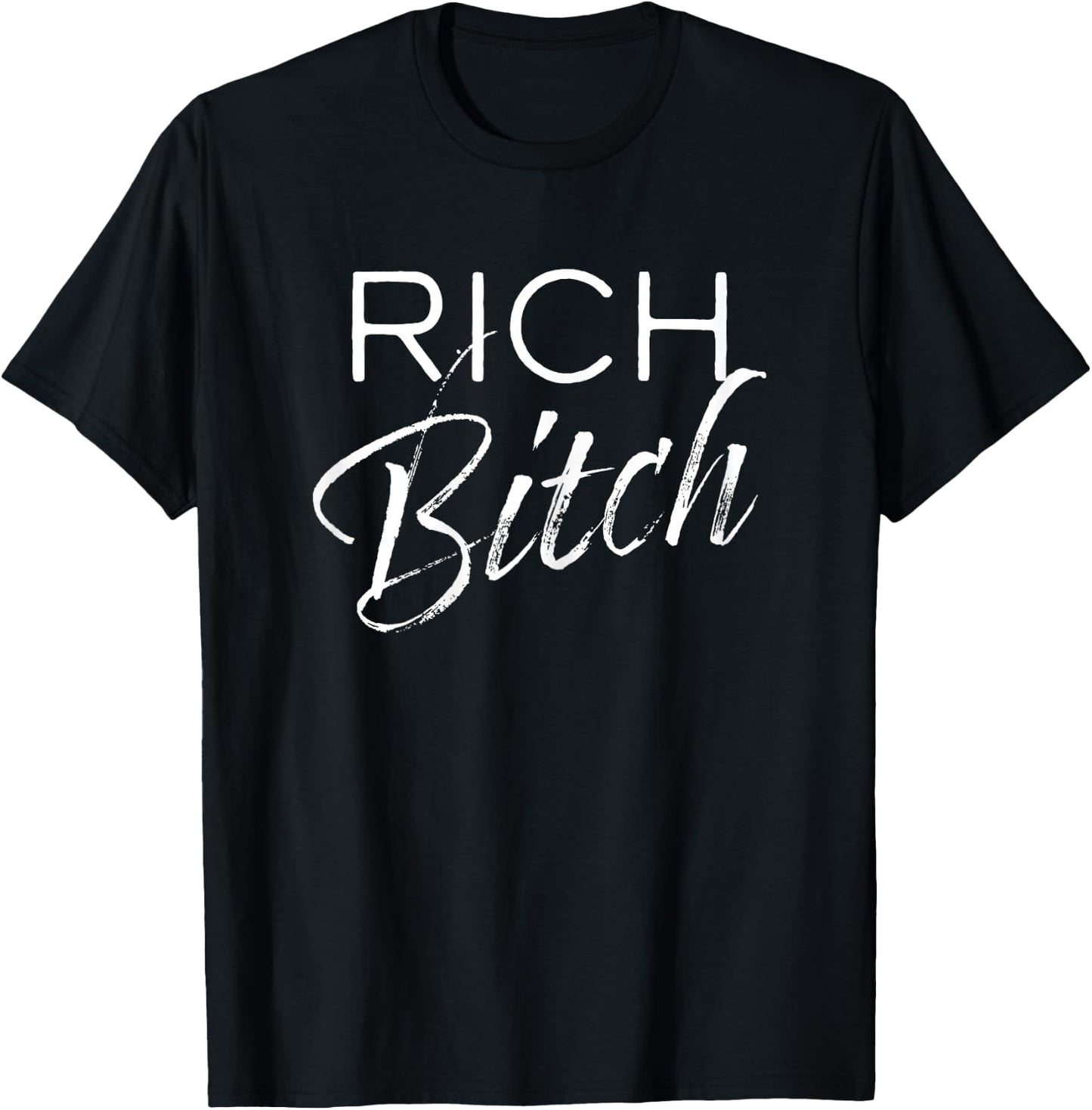 Women's, Rich Bitch, Adult, Casual Fashion Apparel T-Shirt - T-Shirt | Black