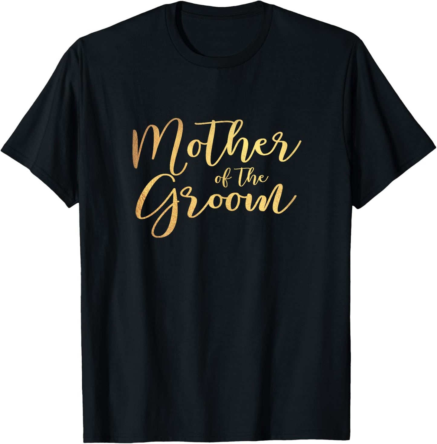 Mother of the Groom Bachelor Party Faux Gold T-Shirt - T-Shirt | Black