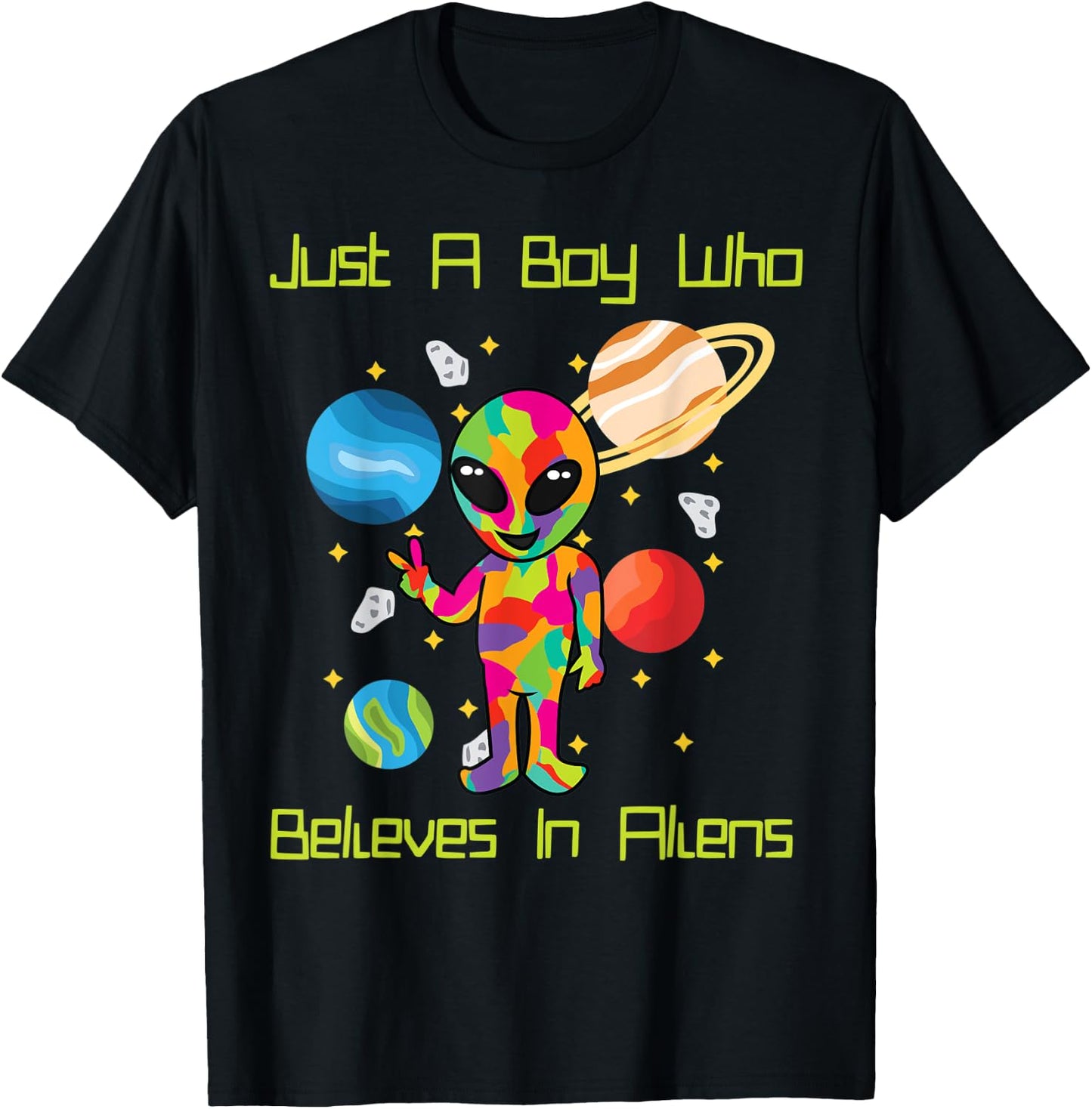 Just A Boy Who Believes In Aliens Planets Outer Space Alien T-Shirt - T-Shirt | Black