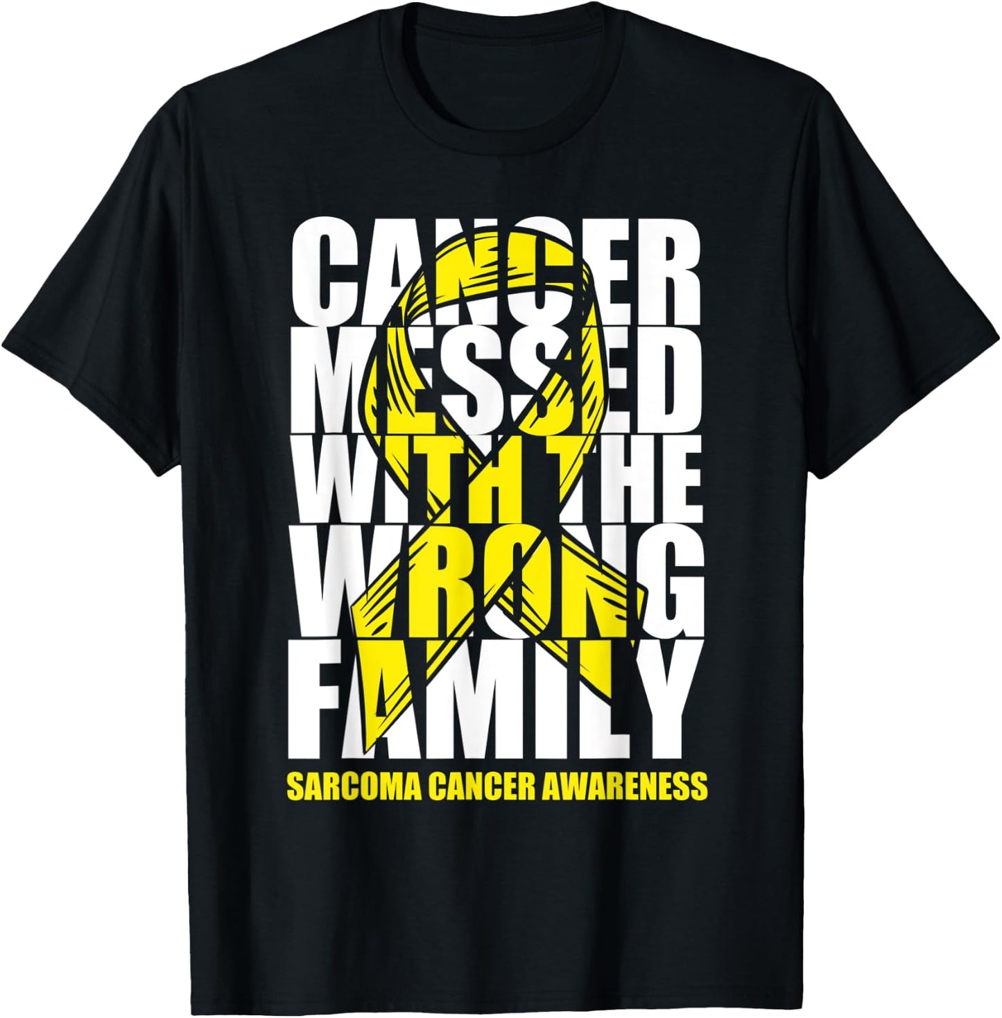 Sarcoma Bone Cancer Messed With The Wrong Family Yellow Gift T-Shirt - T-Shirt | Black