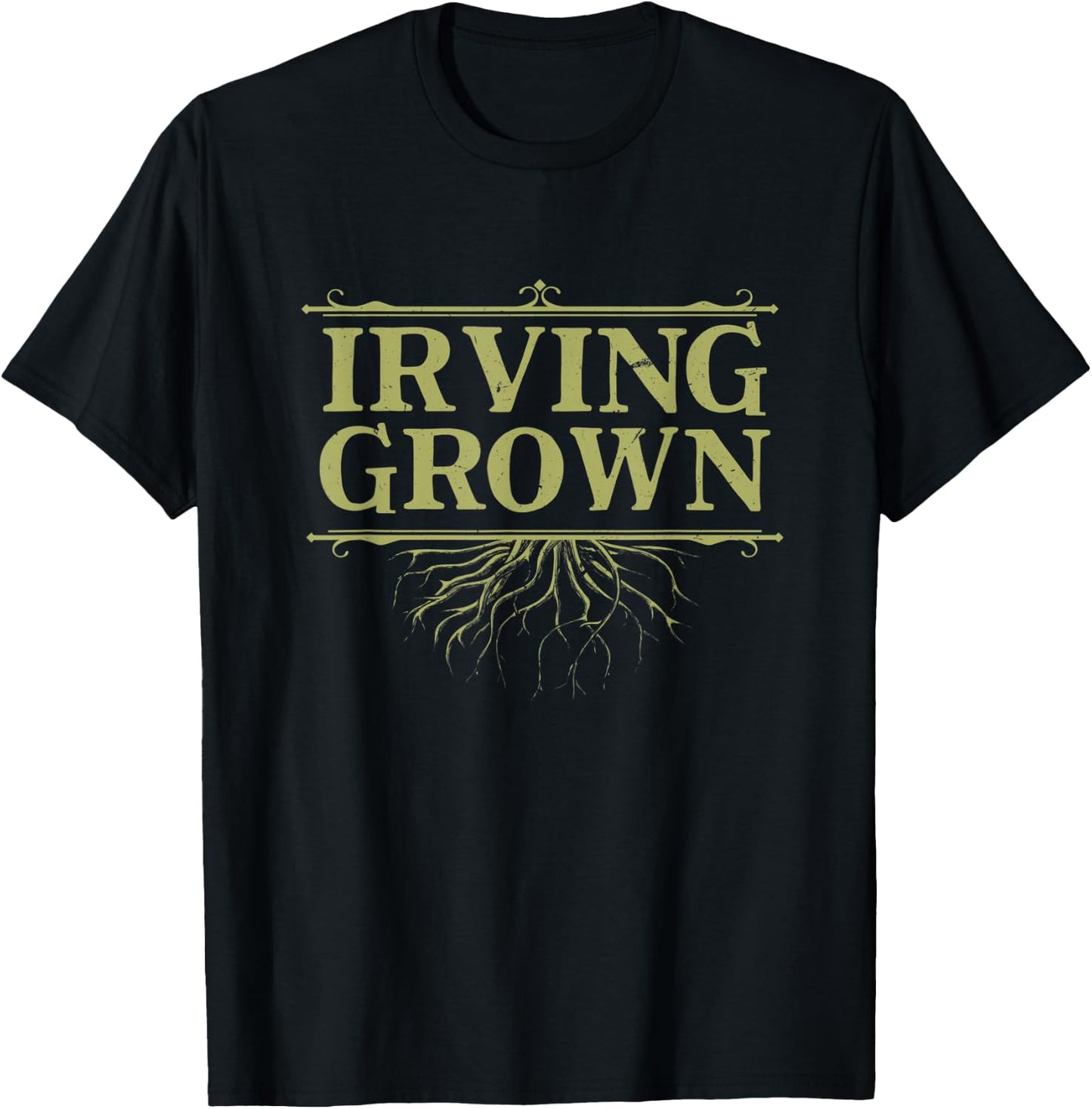 Irving Grown Texas Hometown TX Home State Reunion Family T-Shirt - T-Shirt | Black