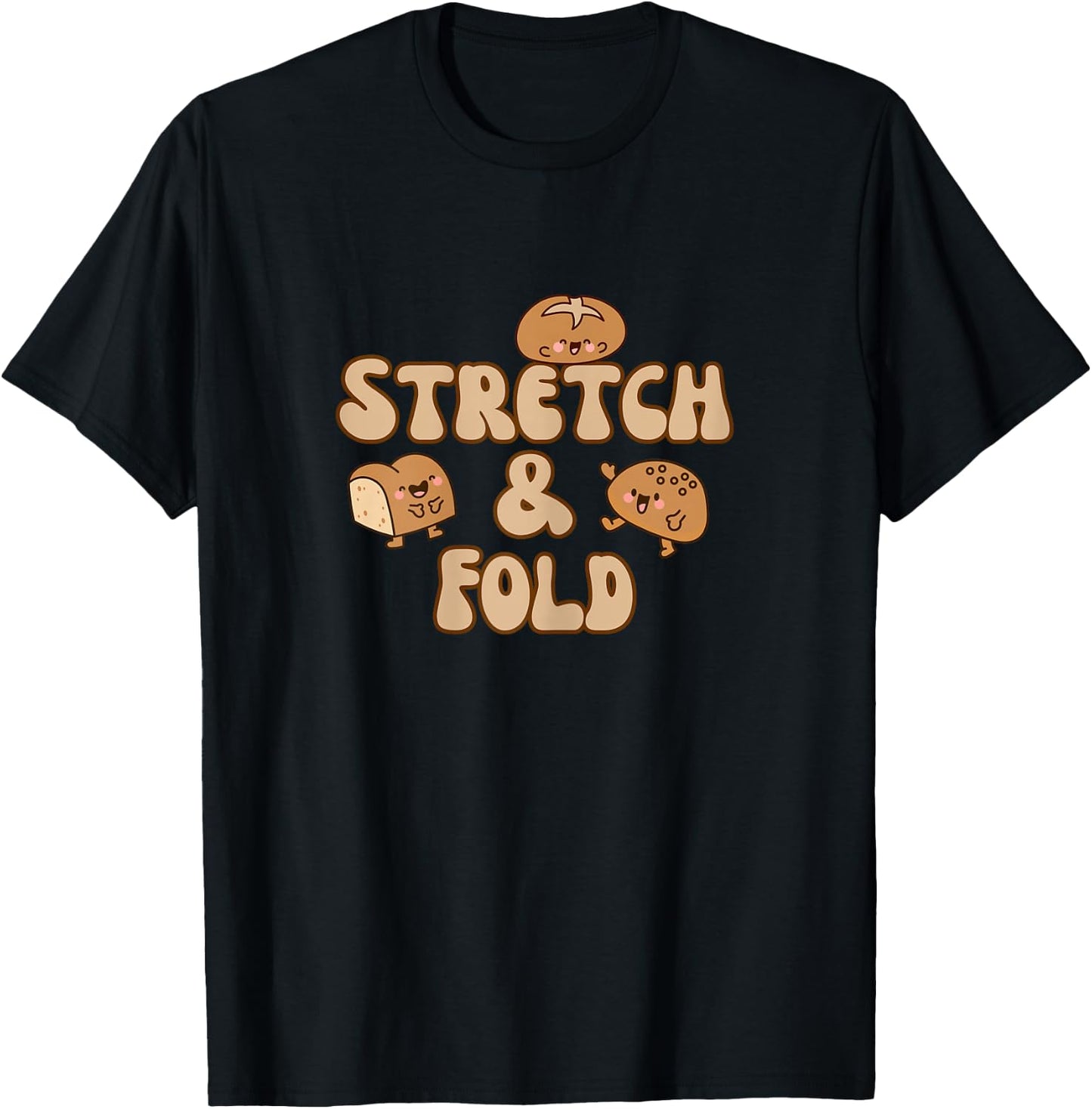 Sourdough Bread Baker Bake Stretch and Fold T-Shirt - T-Shirt | Black