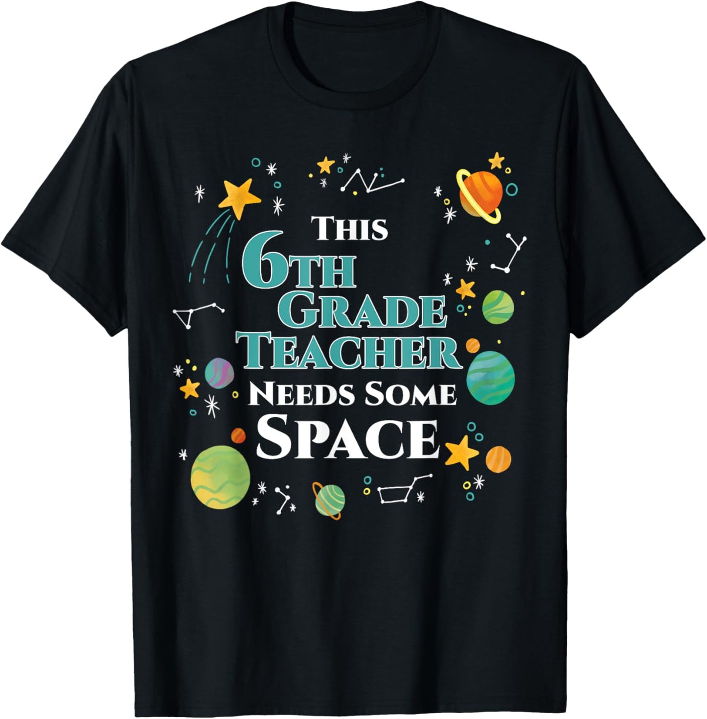 This 6th Grade Teacher Needs Some Space Funny Planet Science Women T-Shirt - T-Shirt | Black
