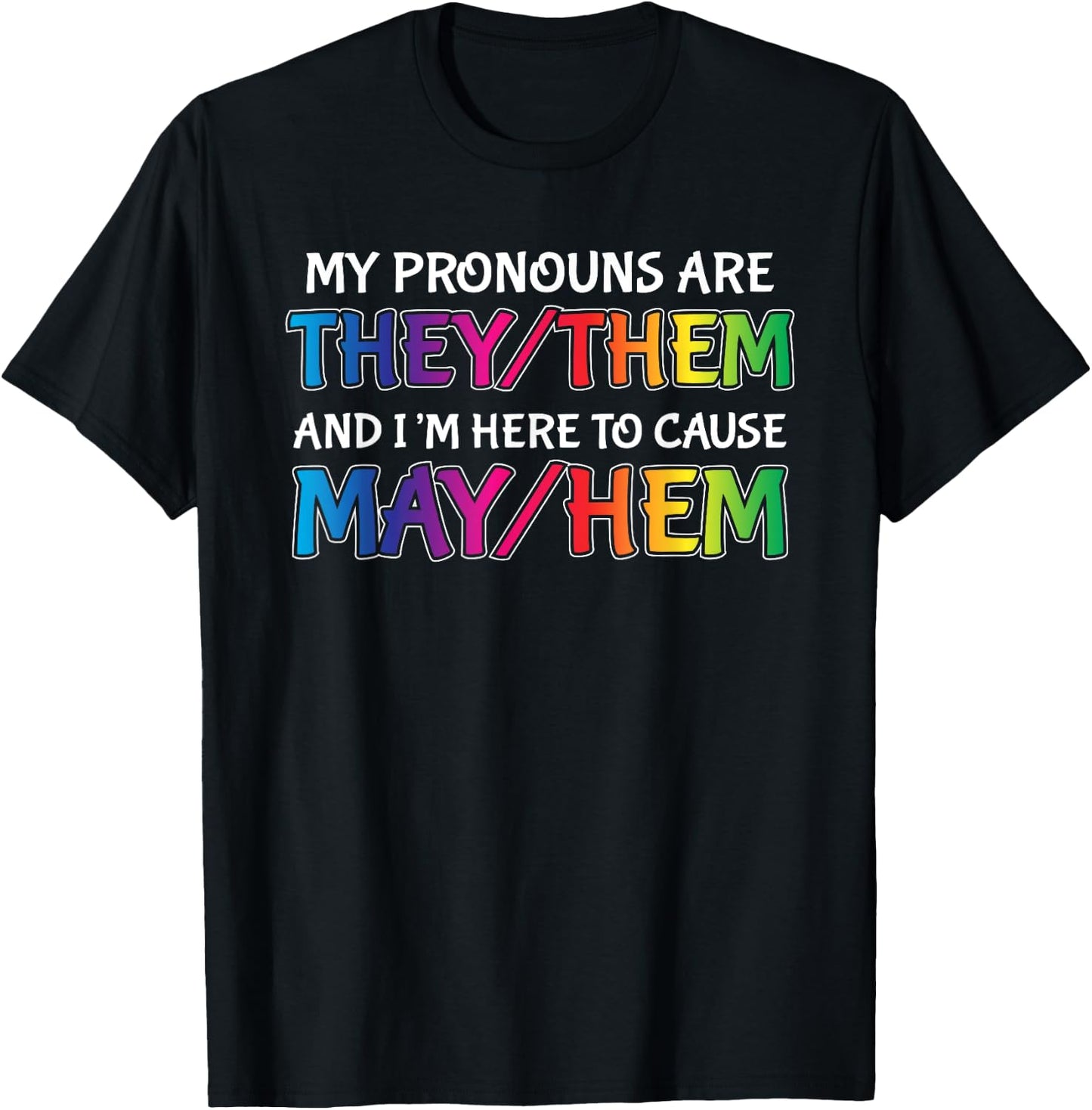 Funny Non Binary Pronouns Them They Out Causing Mayhem T-Shirt - T-Shirt | Black