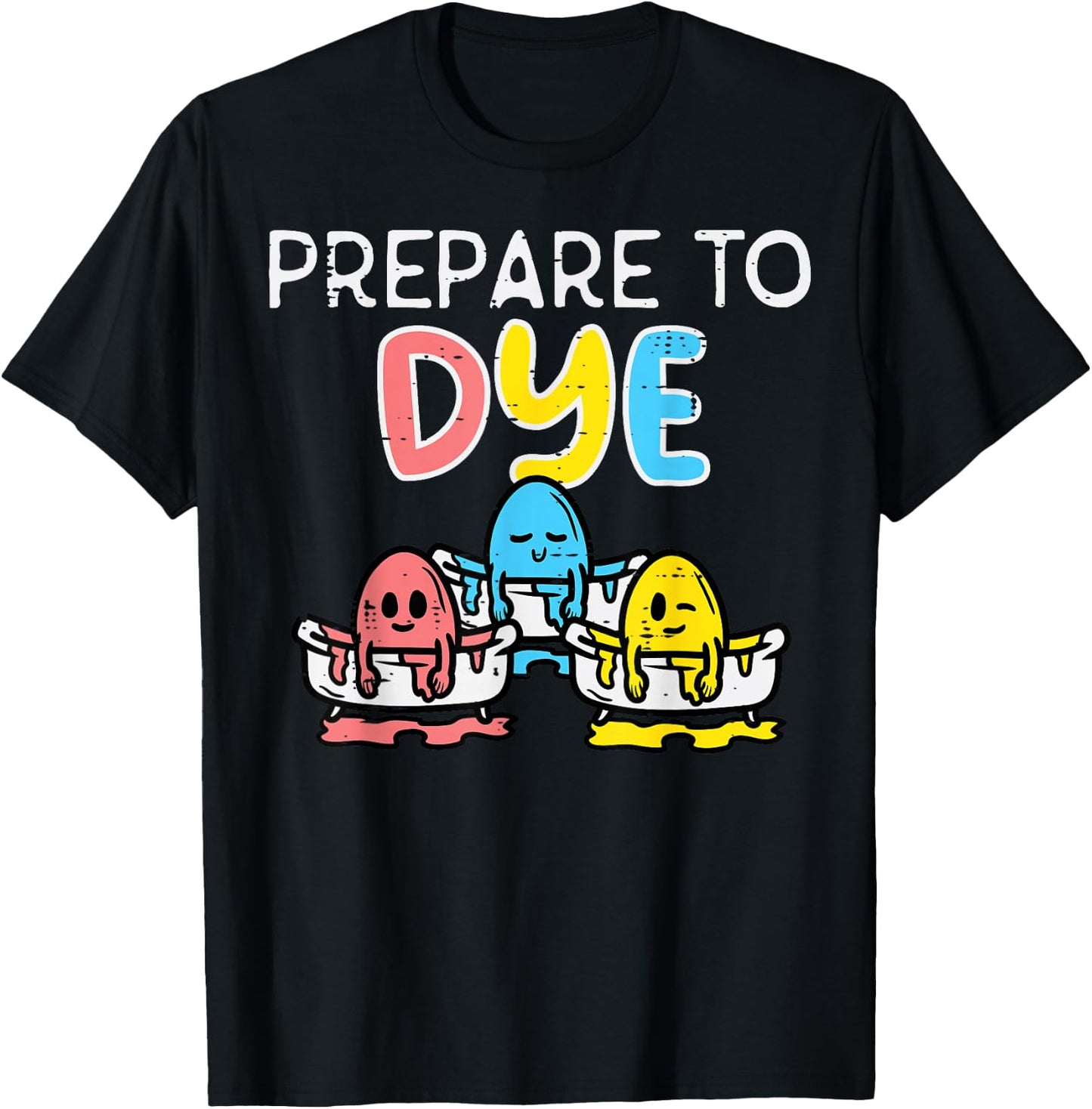 Prepare To Dye Eggs Funny Easter Hunting Pun Men Women Kids T-Shirt - T-Shirt | Black