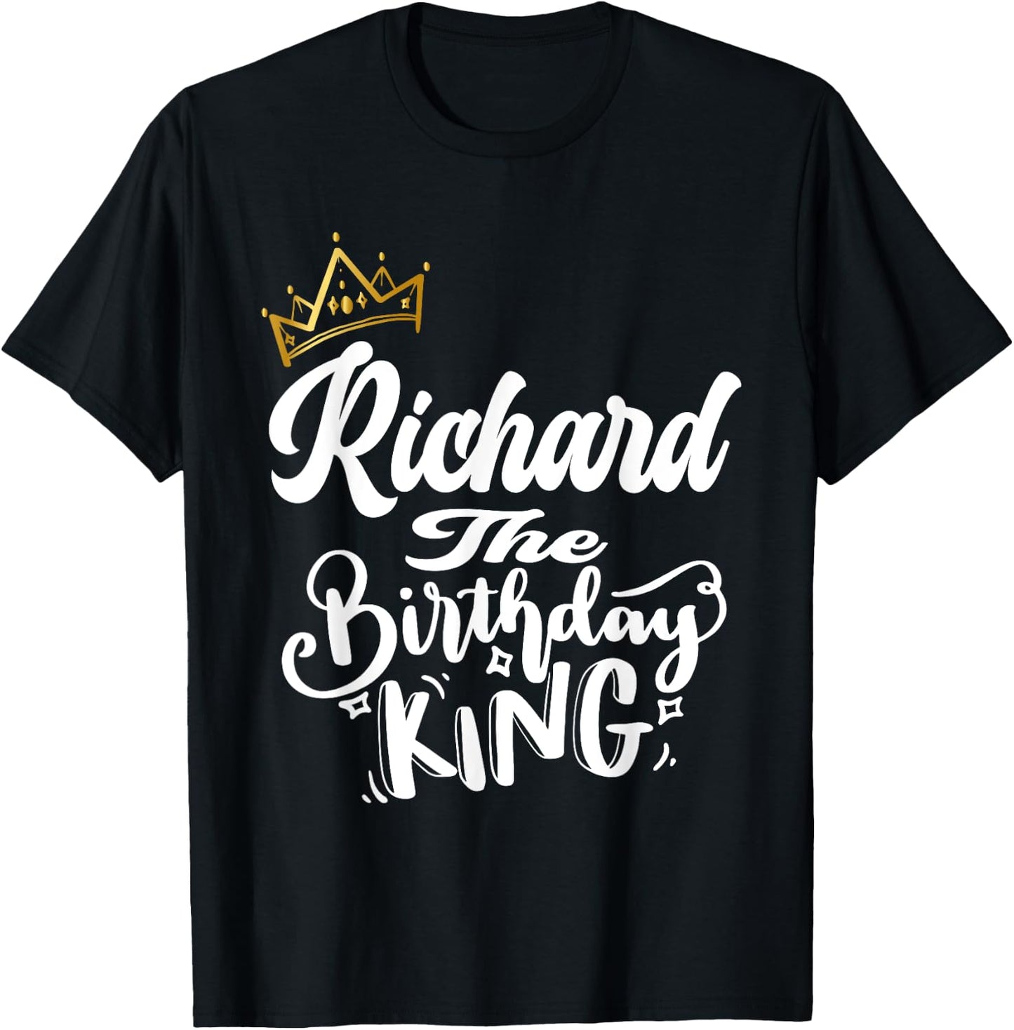 Richard The Birthday King Happy Birthday Shirt Men Boys Teen T-Shirt - T-Shirt | Black