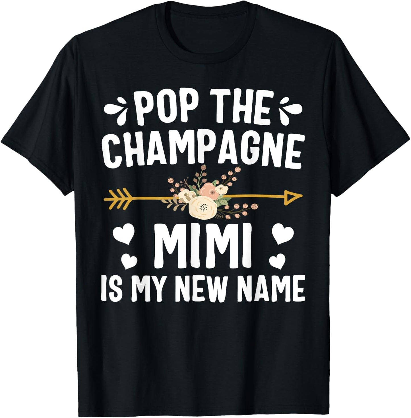 Pop The Champagne Mimi Is My New Name Shirt Mothers Day T-Shirt - T-Shirt | Black