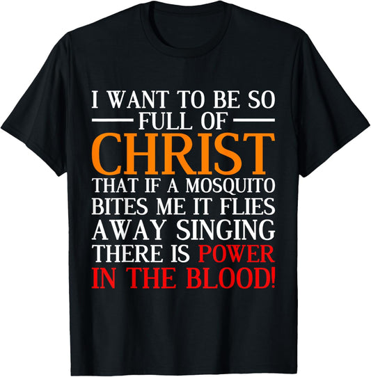 I Want To Be So Full Of Christ Funny Christian Prayer T-Shirt - T-Shirt | Black
