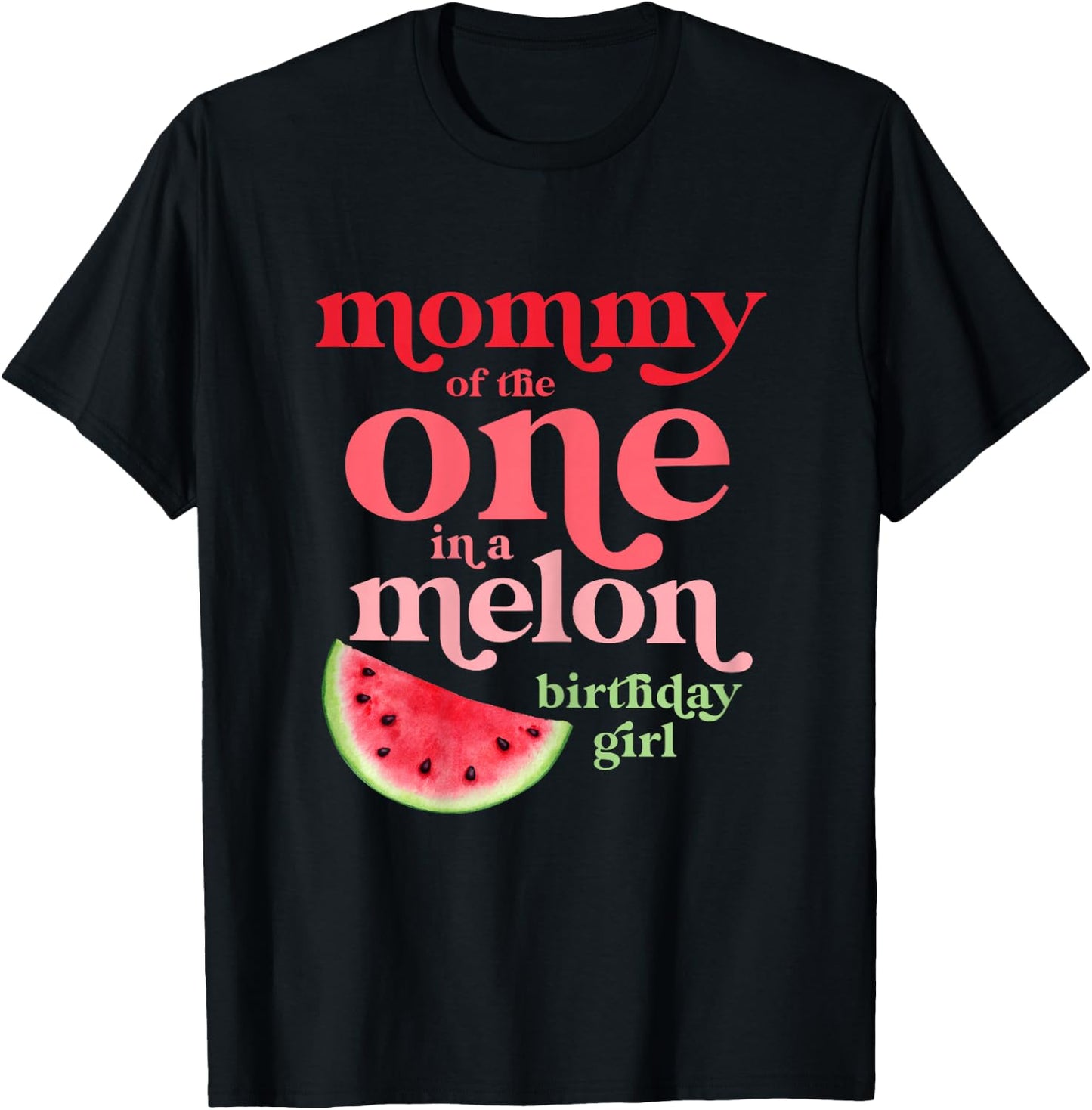 Mommy of the One In A Melon Birthday Girl Watermelon First T-Shirt - T-Shirt | Black