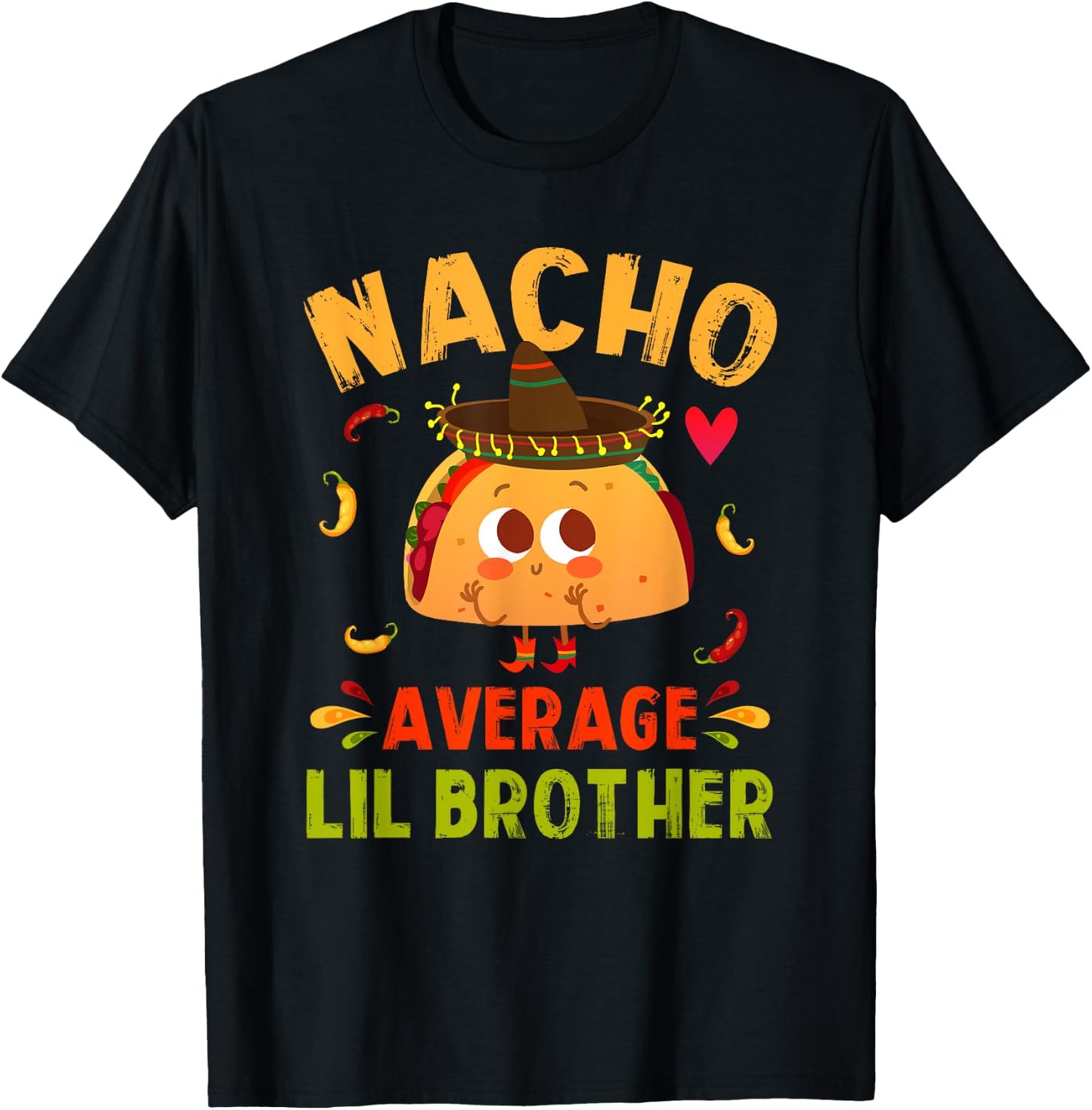 Nacho Average Lil Brother Funny Mexican Taco Boy Little Bro T-Shirt - T-Shirt | Black