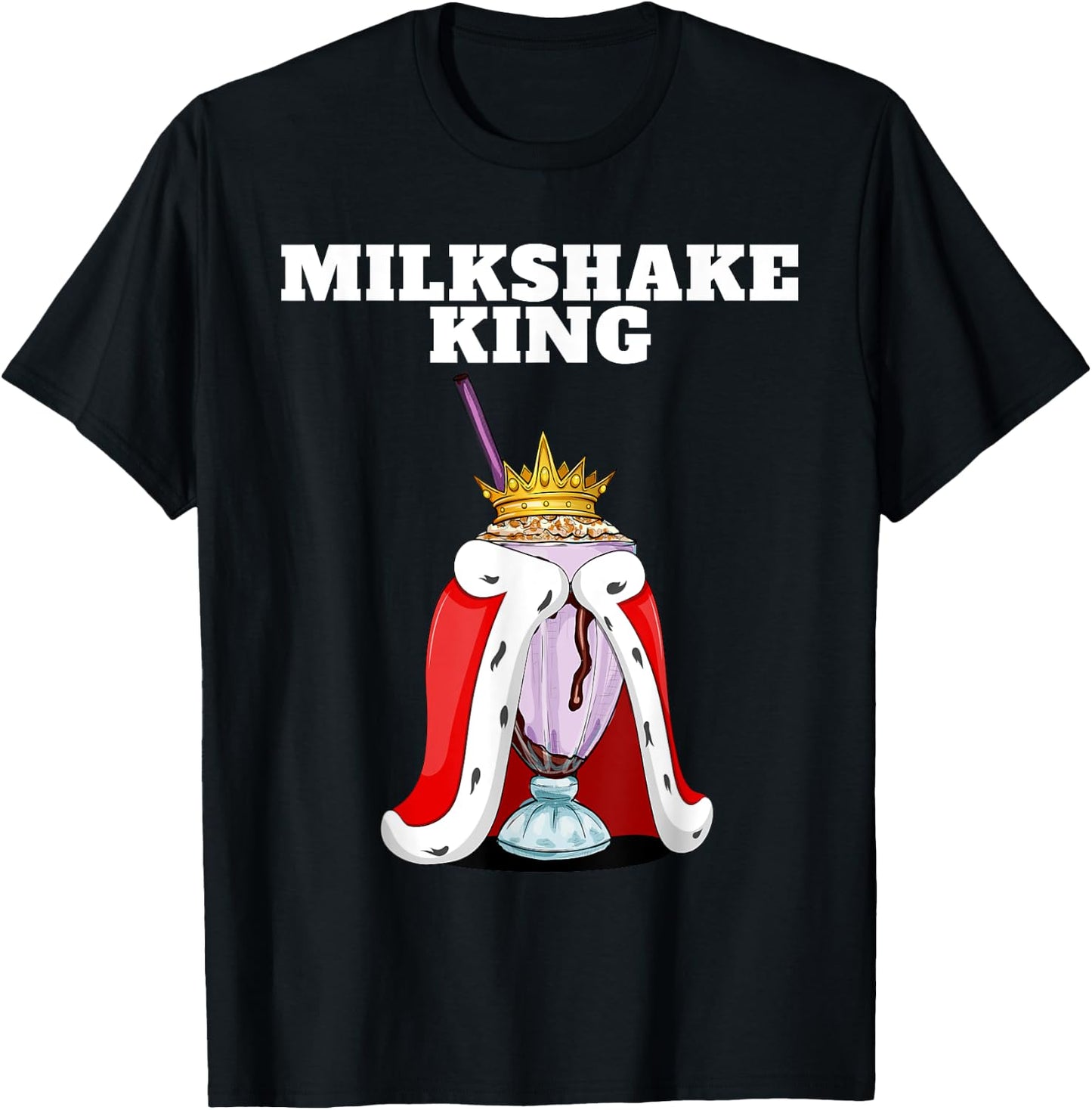 Milkshake King | Milkshake Lover Shirt | Cute Milkshake T-Shirt - T-Shirt | Black