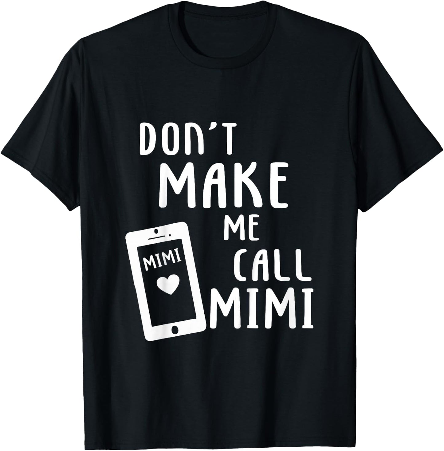 Don't Make Me Call Mimi Nana Grandma Gift Boy Girl T-Shirt - T-Shirt | Black