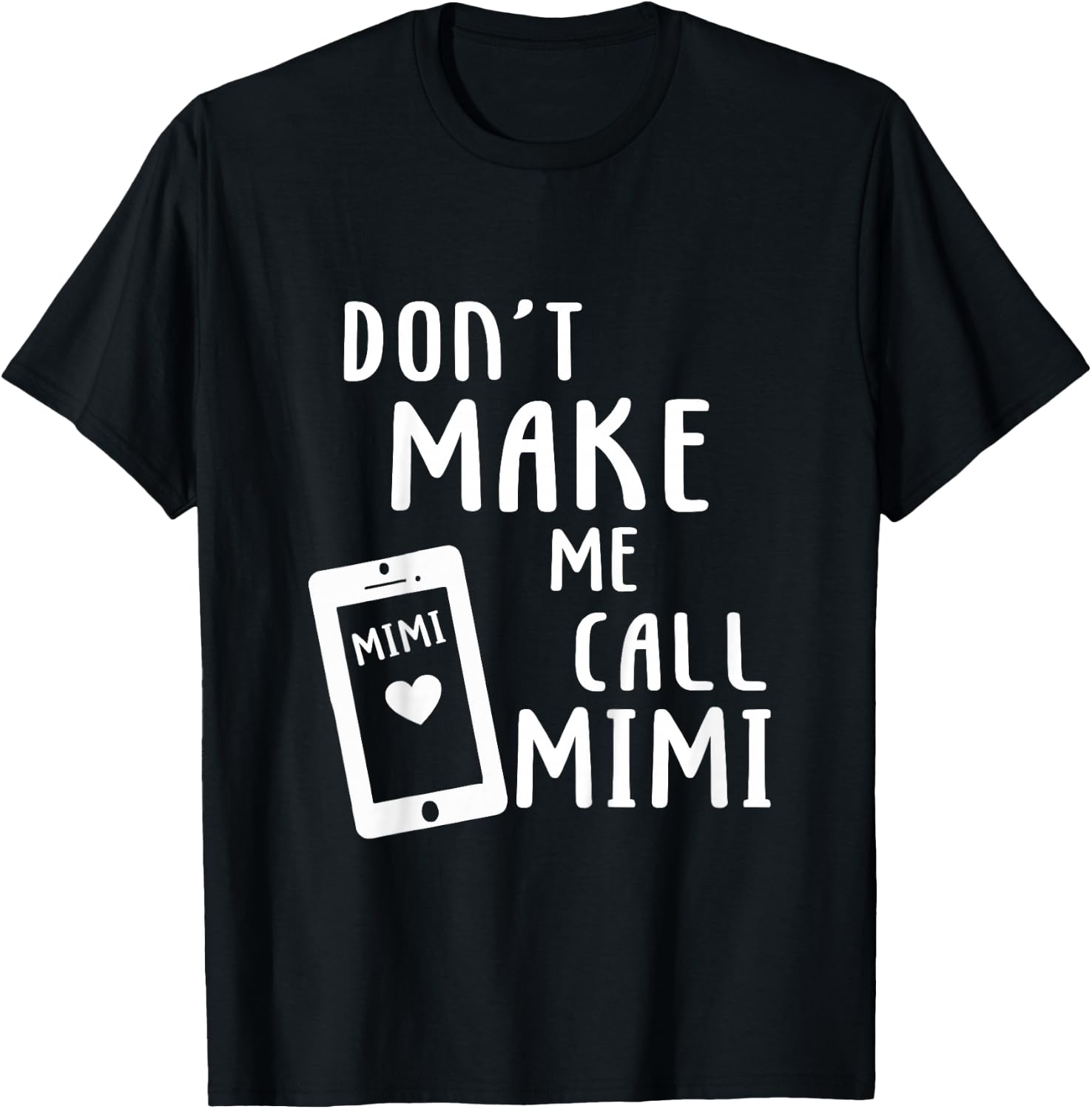 Don't Make Me Call Mimi Nana Grandma Gift Boy Girl T-Shirt - T-Shirt | Black