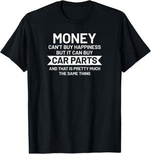 Money can't buy happiness but it can buy Car Parts Garage T-Shirt - T-Shirt | Black