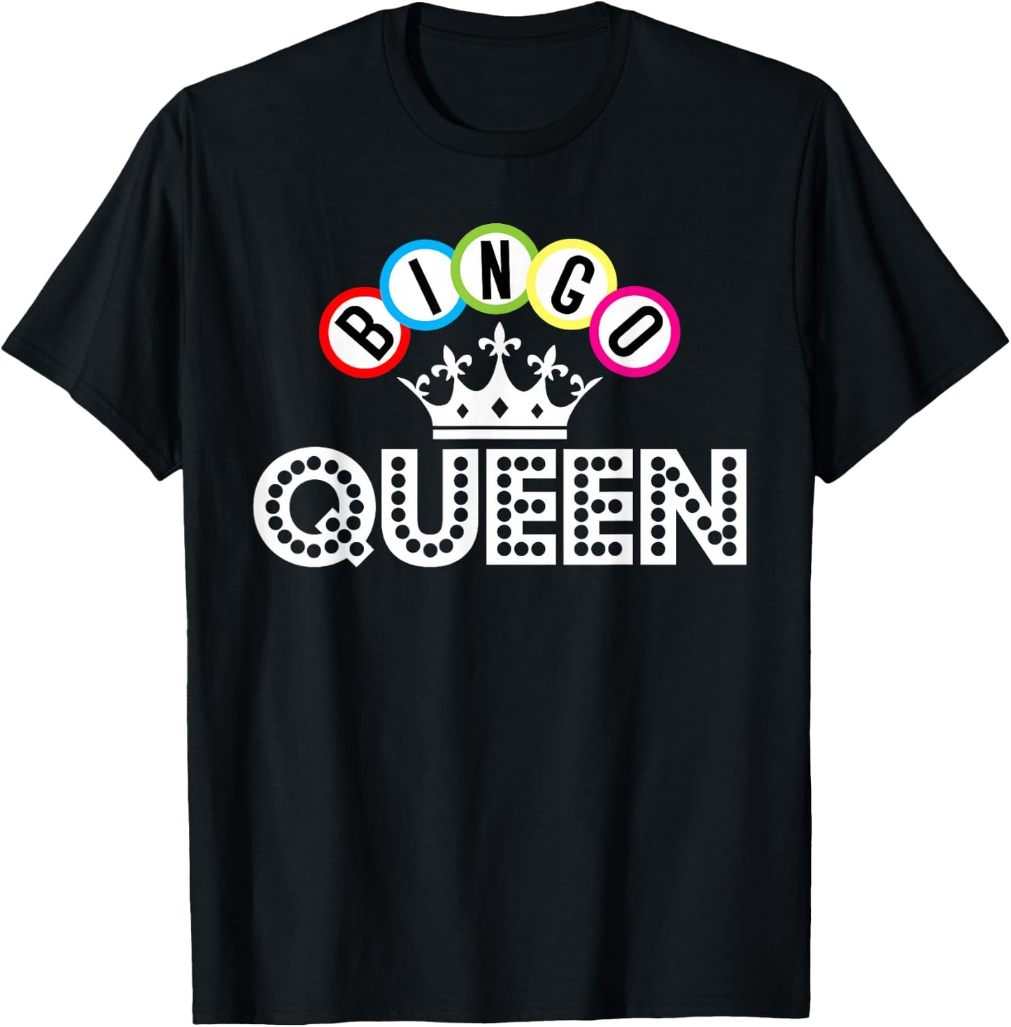 Bingo Bingo Queen Crown Bingo Balls Gift T-Shirt - T-Shirt | Black
