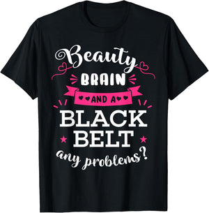 Beauty Brain And A Black Belt Any Problems? Karate Karateka T-Shirt - T-Shirt | Black