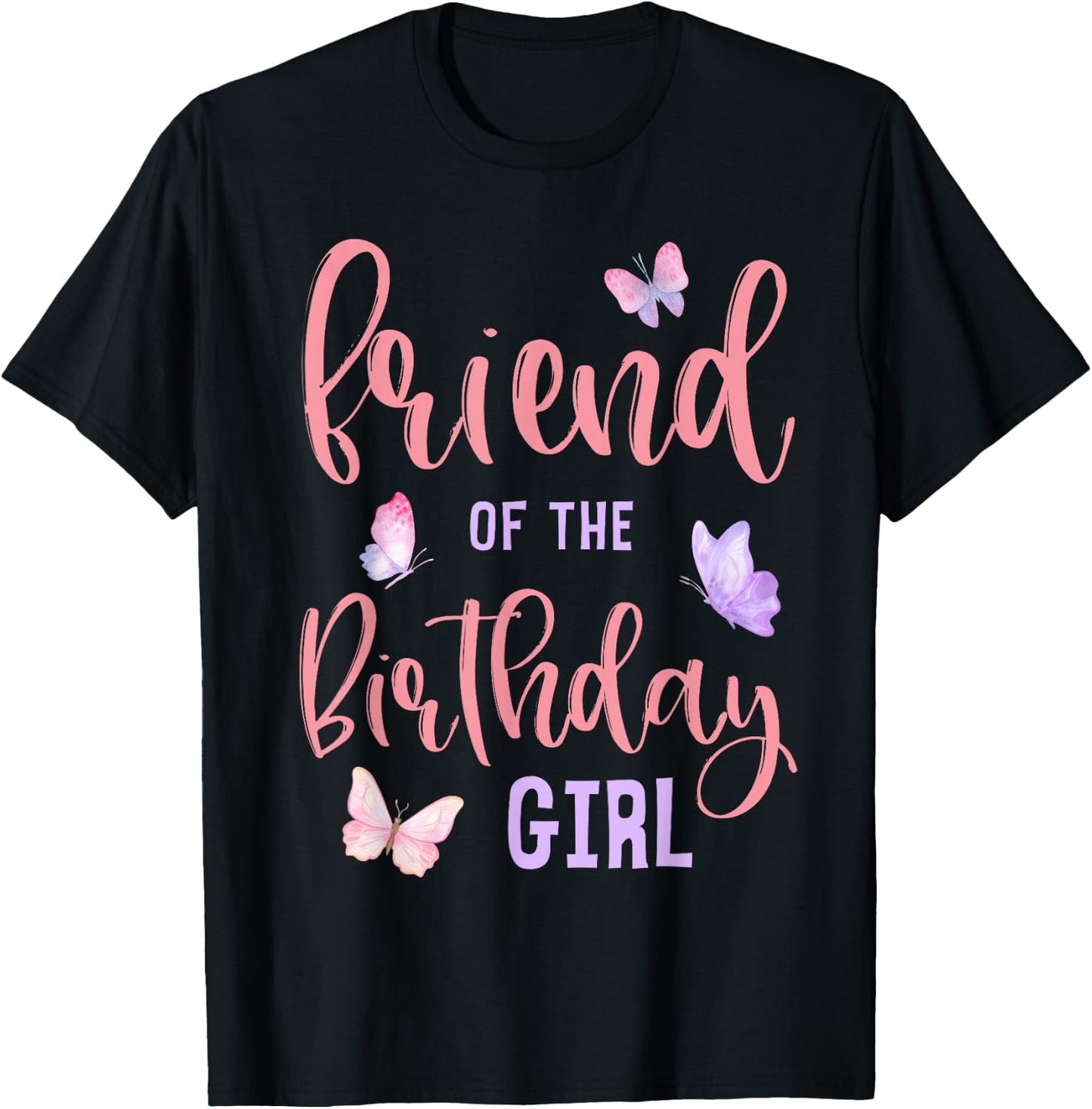Friend of The Birthday Girl Butterfly Party Matching Family T-Shirt - T-Shirt | Black
