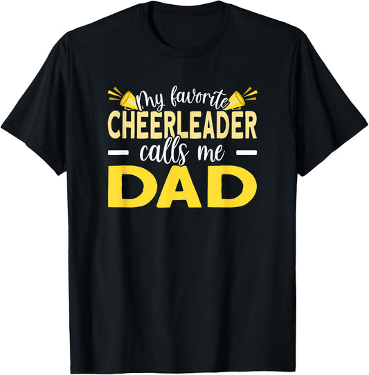 My Favorite Cheerleader Calls Me Dad Cheer Dad T-Shirt - T-Shirt | Black