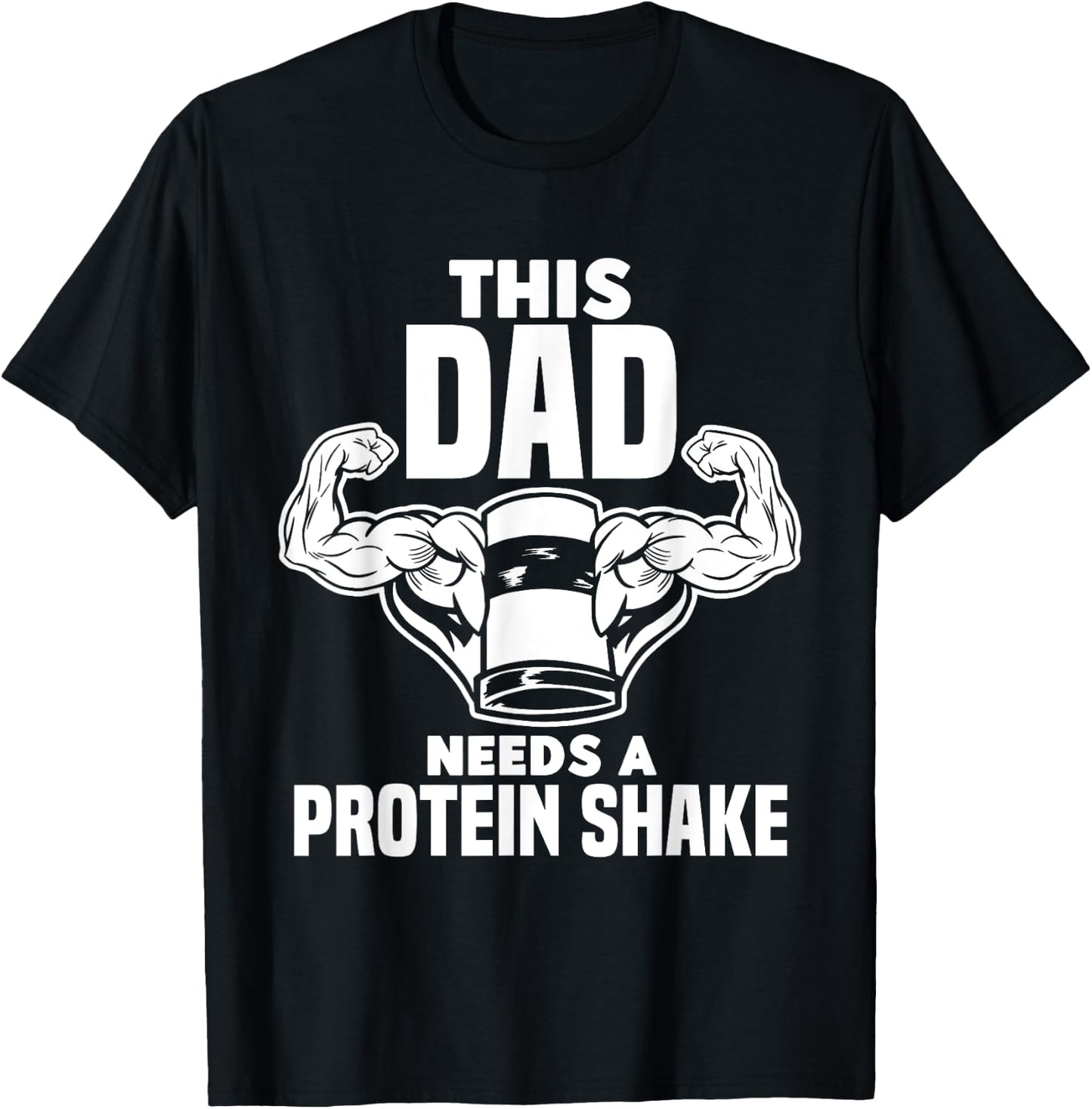 This Dad Needs A Protein Shake Protein Bar T-Shirt - T-Shirt | Black