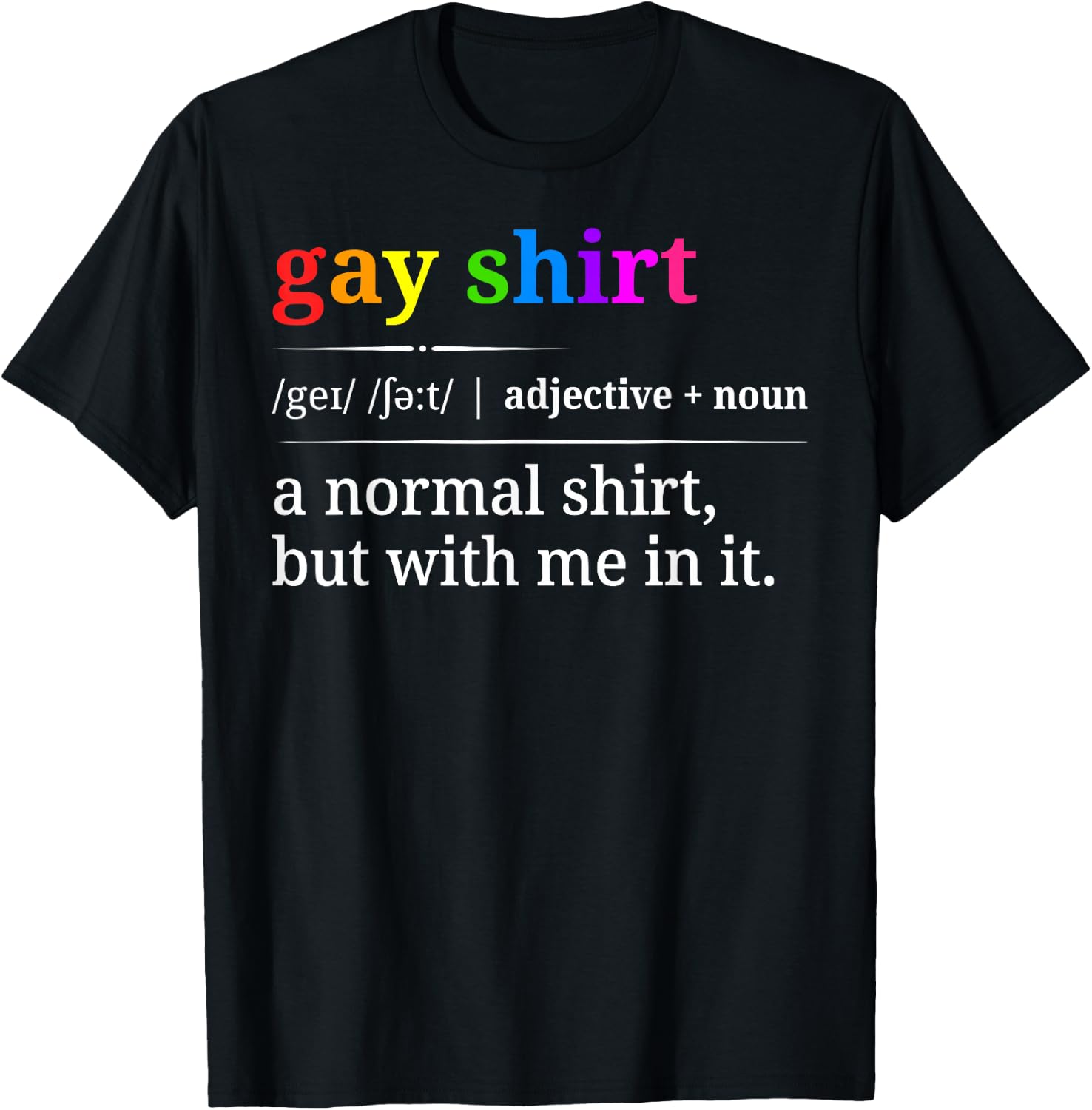 Funny Gay Pride LGBTQ Rainbow Sarcastic T-Shirt - T-Shirt | Black