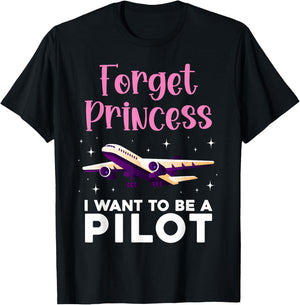 Forget Princess I Want To Be A Pilot Airplane Aviator Plane T-Shirt - T-Shirt | Black