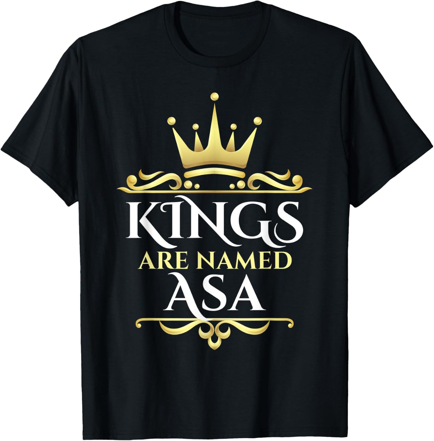 Kings Are Named Asa T-Shirt - T-Shirt | Black