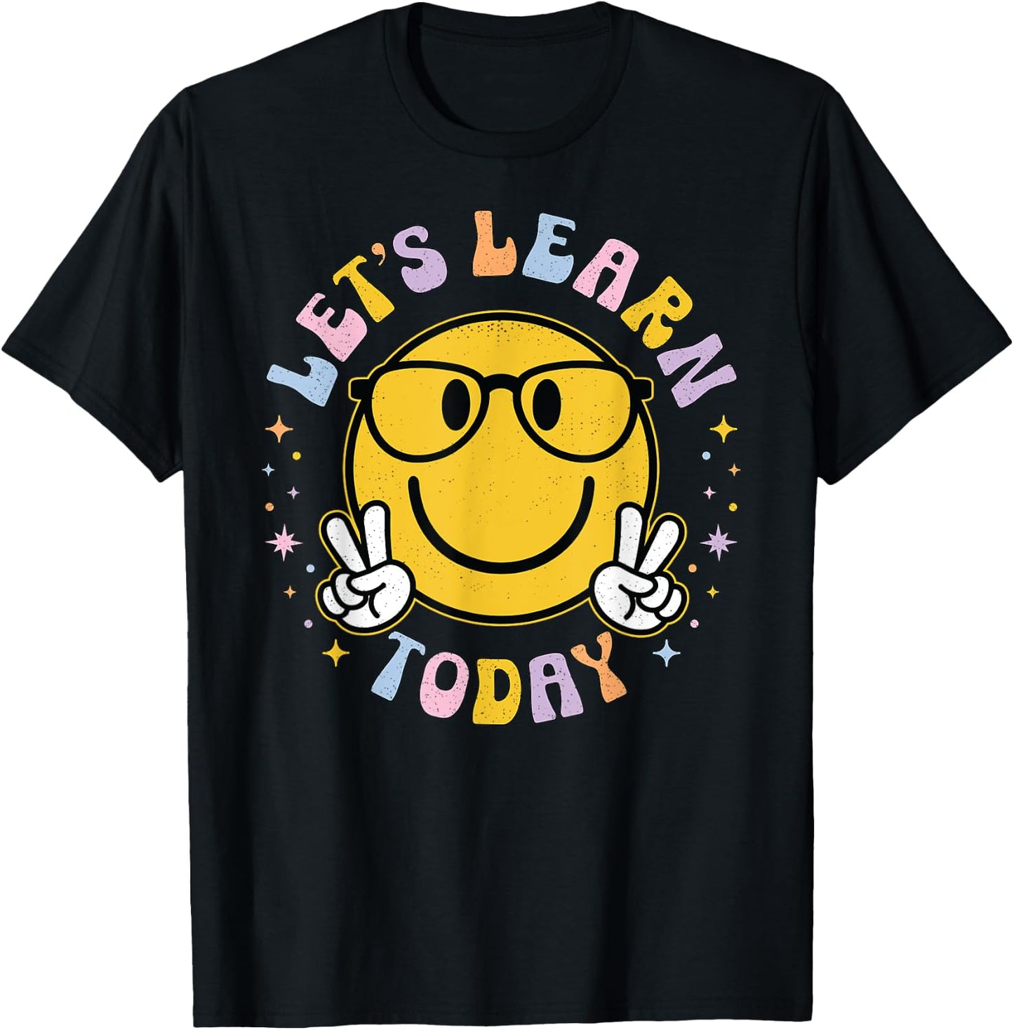 Lets Learn Today Shirt Smile Face Back to School Kid Teacher T-Shirt - T-Shirt | Black