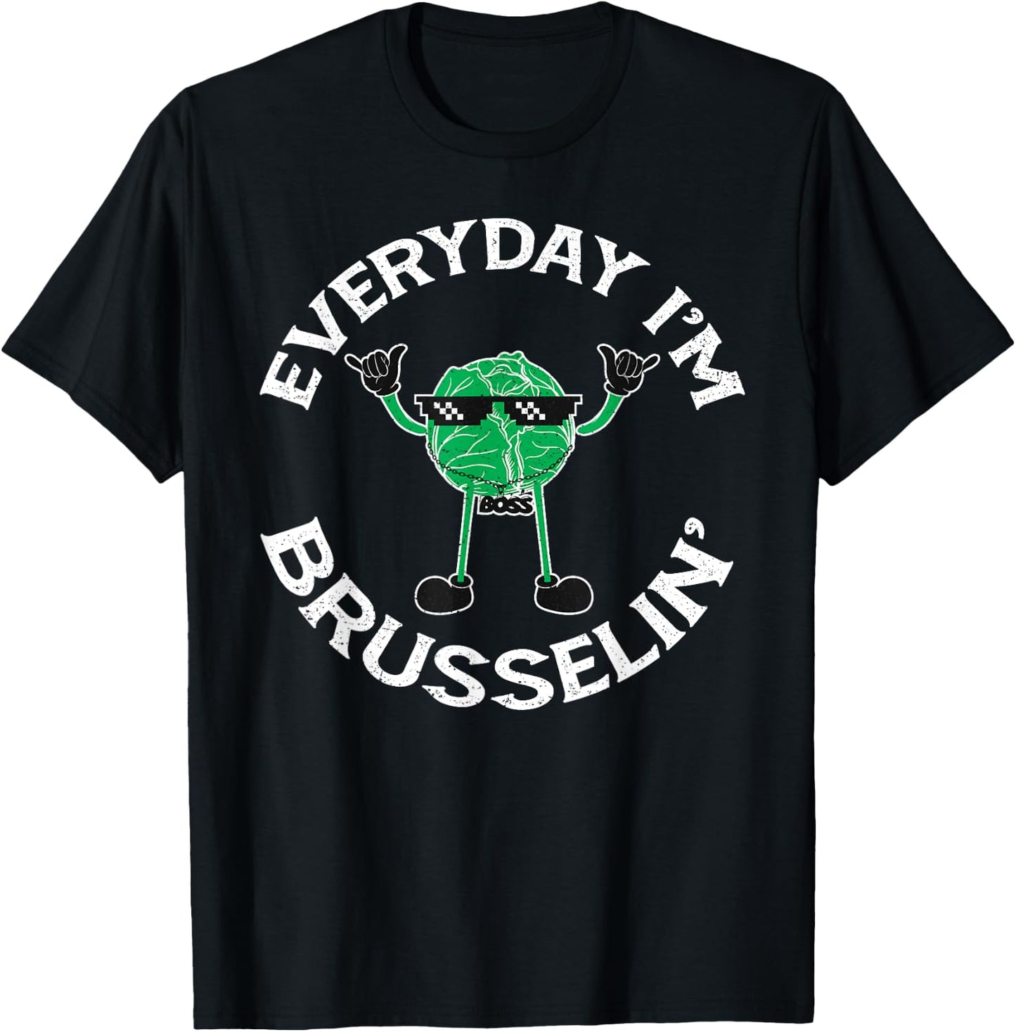 Sarcastic Everyday I'm Brusselin Funny Vegan Brussel Sprouts T-Shirt - T-Shirt | Black