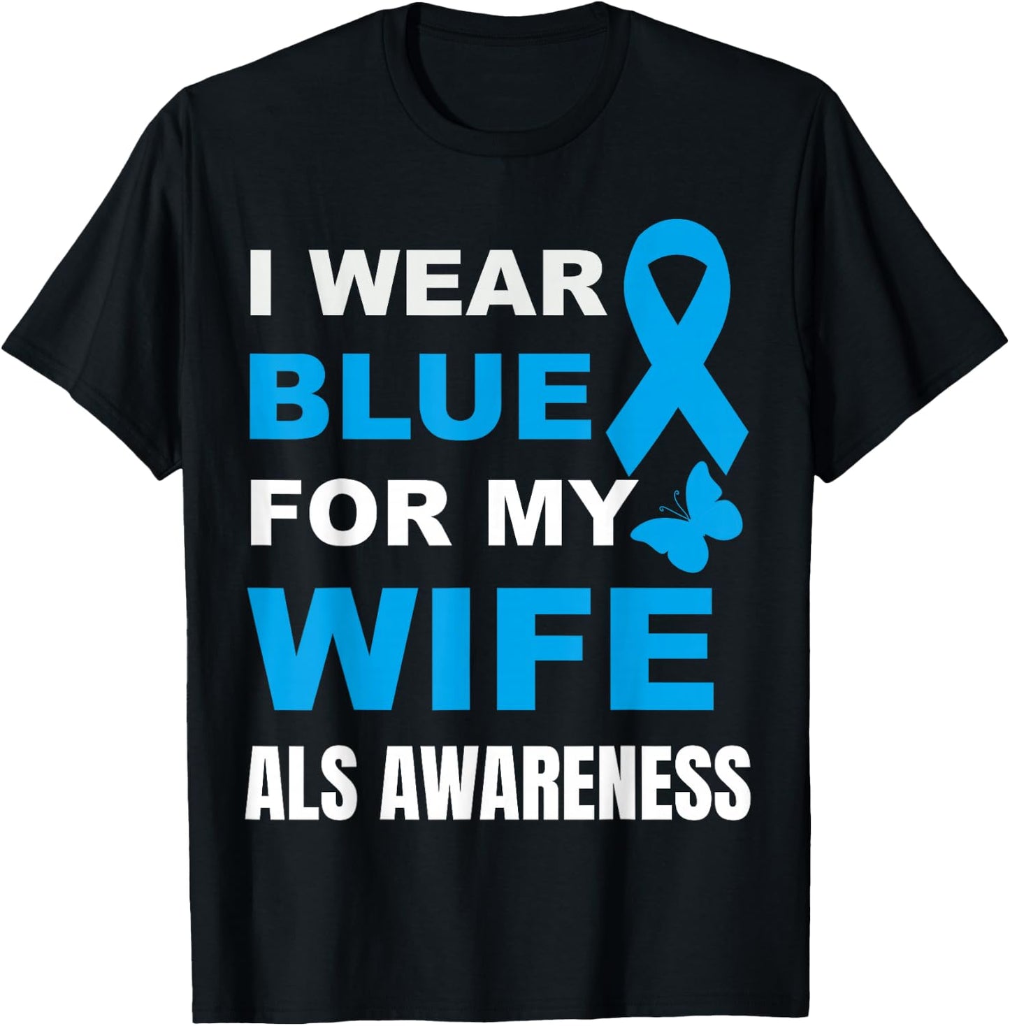 I Wear Blue for My Wife Als Awareness T-Shirt - T-Shirt | Black