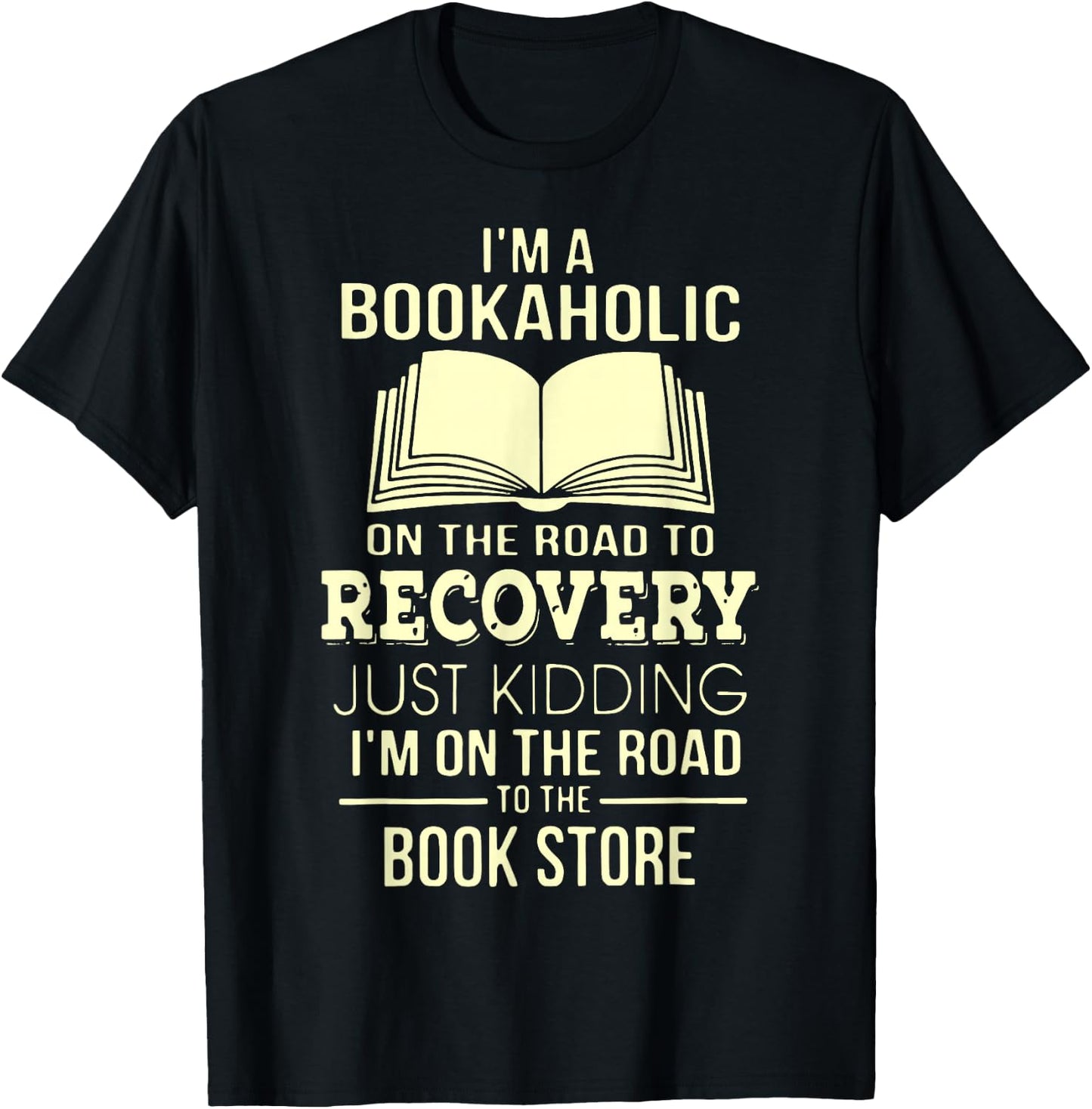 I'm A Bookaholic On The Road Recovery T-Shirt - T-Shirt | Black