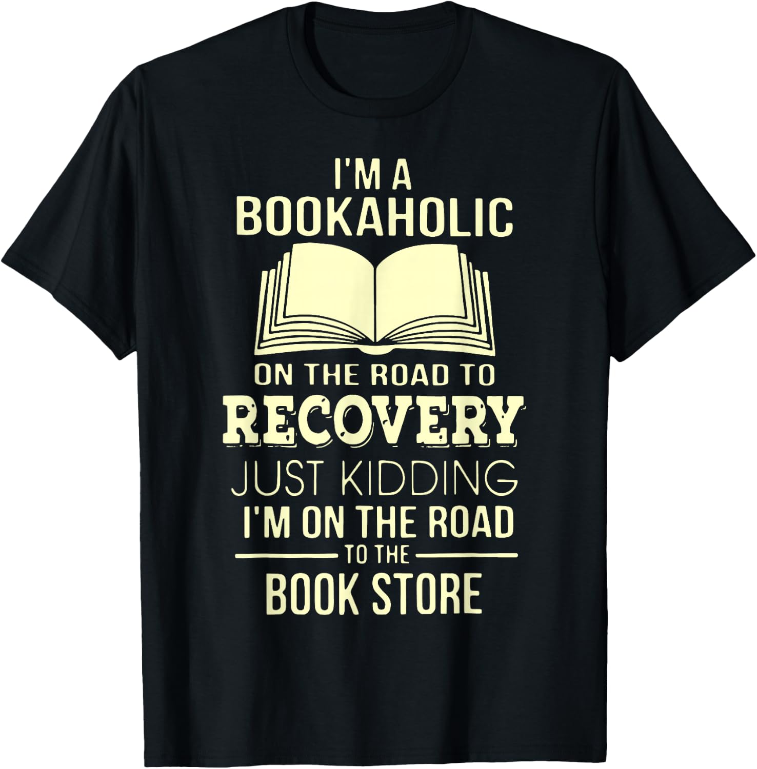 I'm A Bookaholic On The Road Recovery T-Shirt - T-Shirt | Black