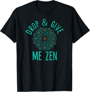Drop And Give Me Zen Yoga T-Shirt - T-Shirt | Black