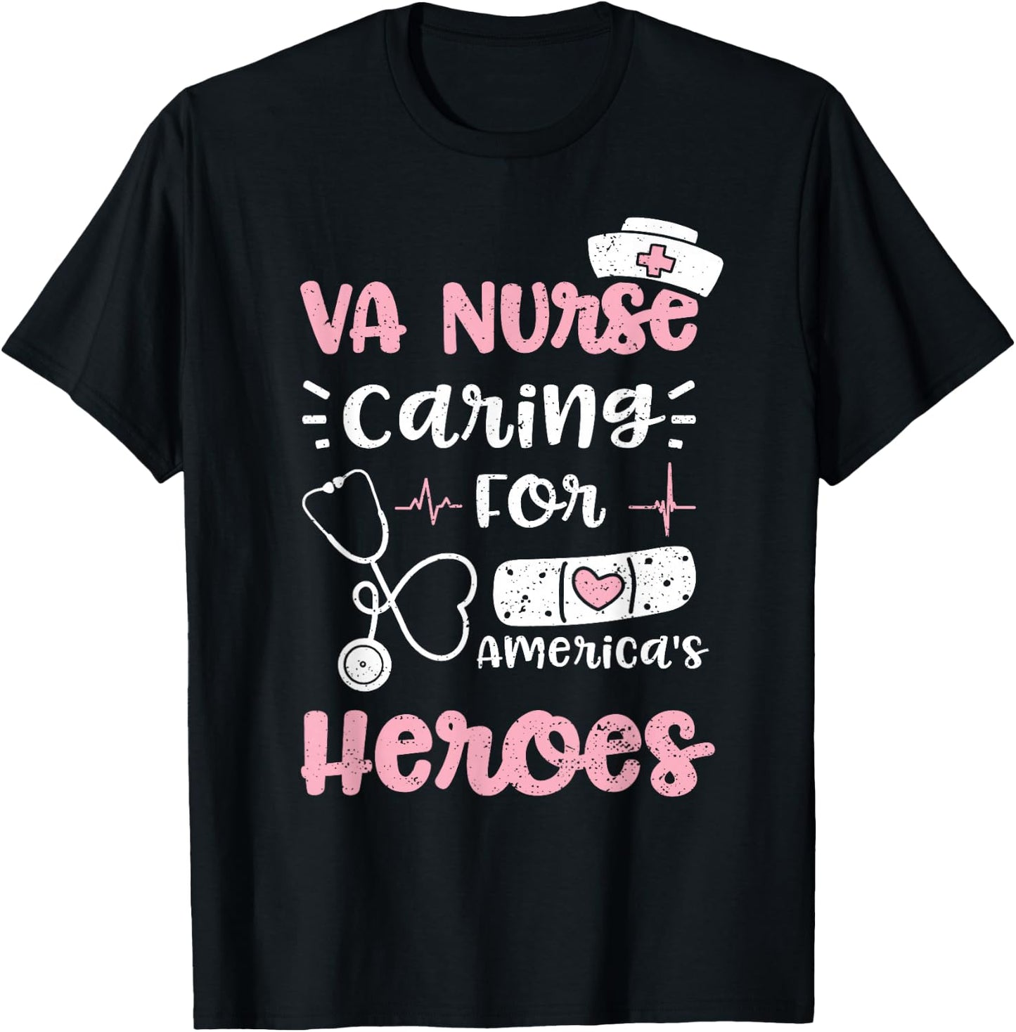 VA: VA Nurse Caring For America's Heroes - Nurse Sayings T-Shirt - T-Shirt | Black