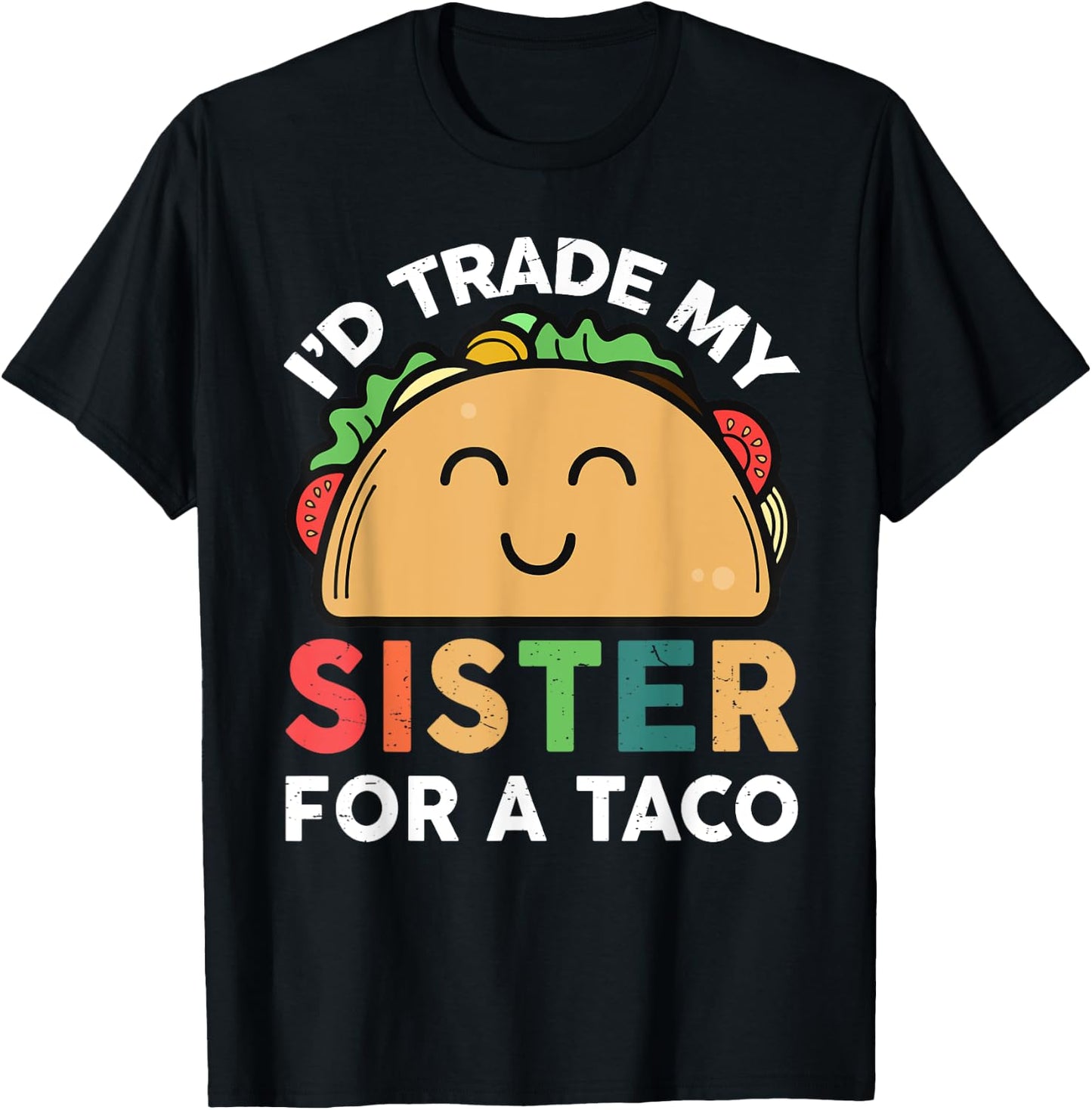 Taco Shirt I'd trade my sister for a taco Cinco de Mayo T-Shirt - T-Shirt | Black