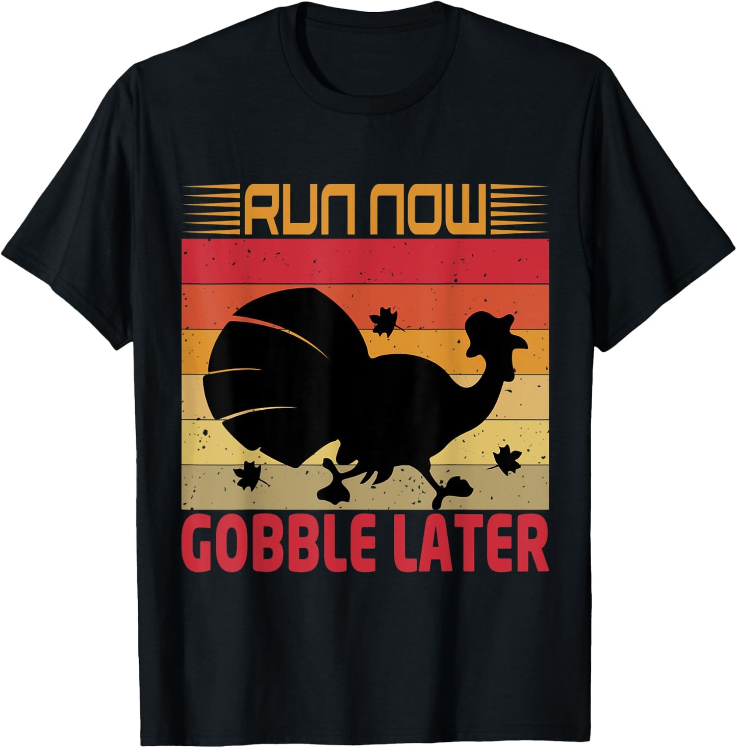 Run Now Gobble Later Funny Turkey T-Shirt - T-Shirt | Black