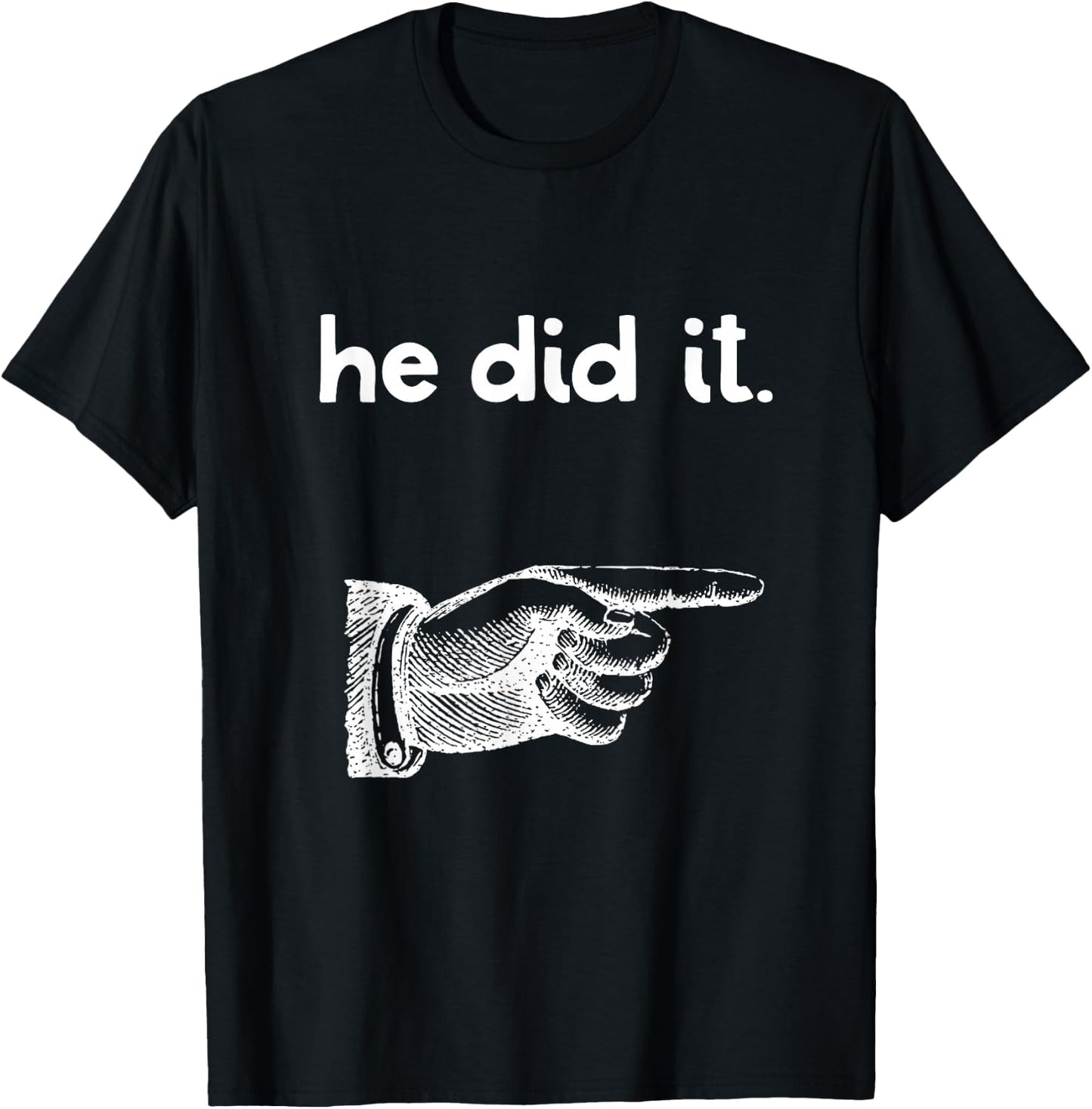 Funny He Did It Point Finger Matching Brother Sister Sibling T-Shirt - T-Shirt | Black