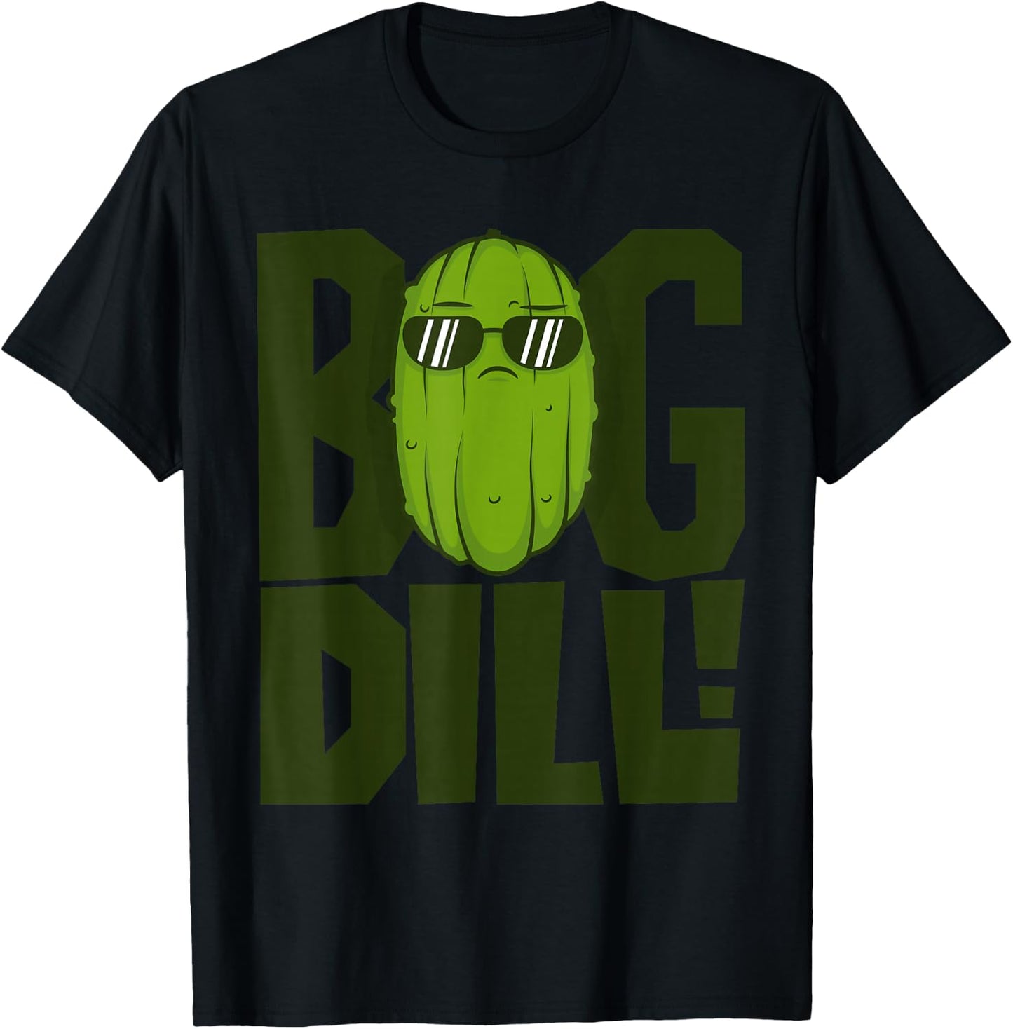 Big Dill - I Love Green Pickles Shirt T-Shirt - T-Shirt | Black