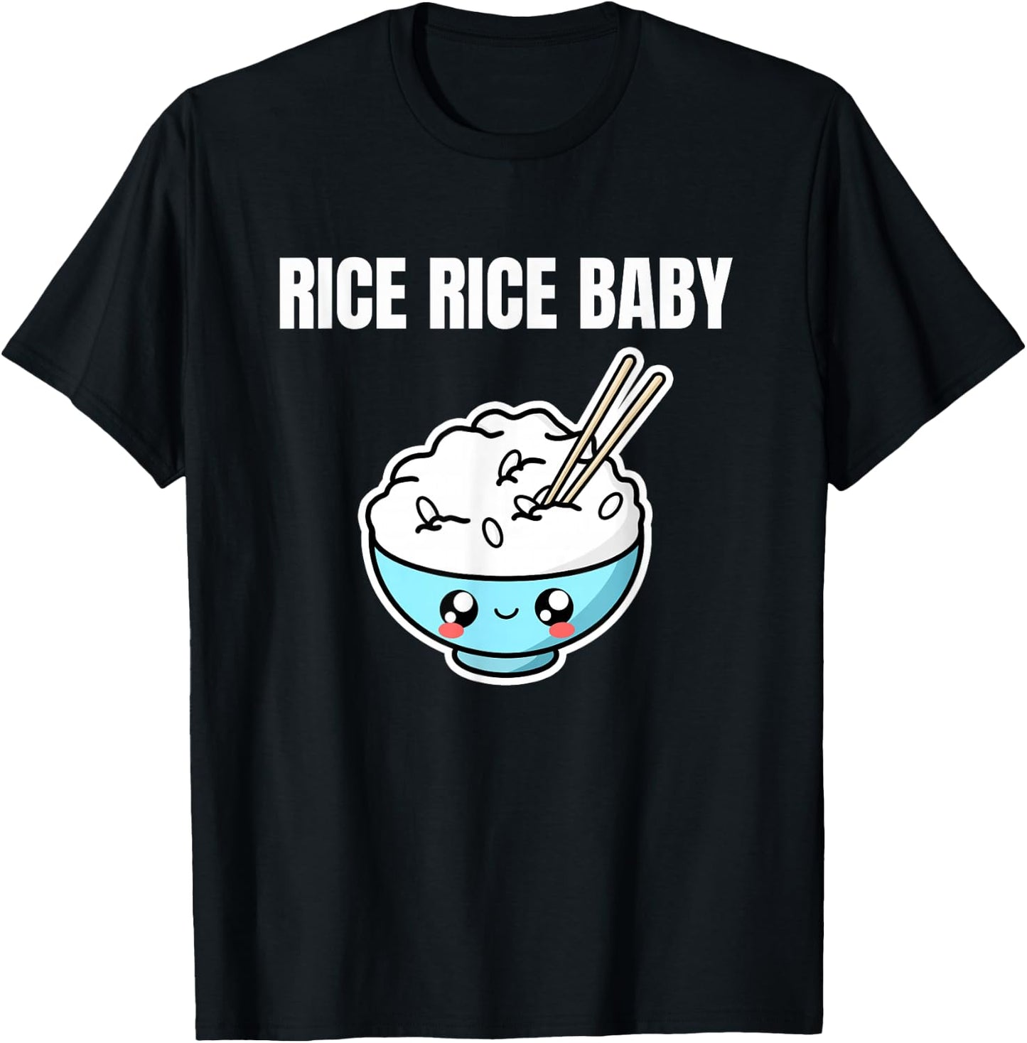 Rice Rice Baby Asian Food Foodie Fried Rice Bowl Funny Pun T-Shirt - T-Shirt | Black