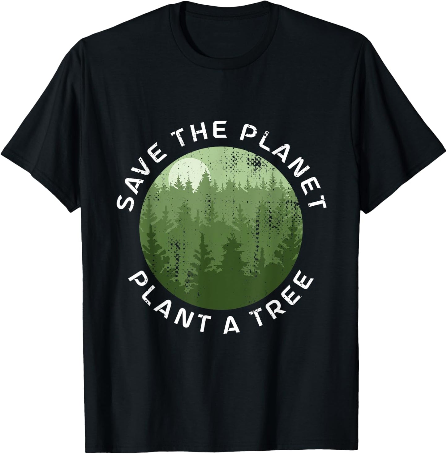 Earth Day Arbor Day Save The Planet Plant A Tree T-Shirt - T-Shirt | Black