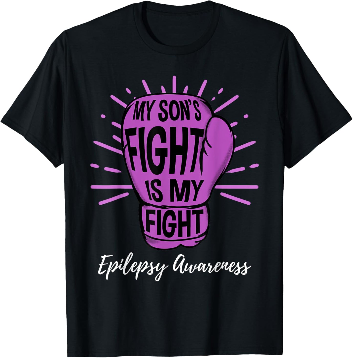 My Sons Fight Is My Fight Epilepsy Awareness T-Shirt - T-Shirt | Black