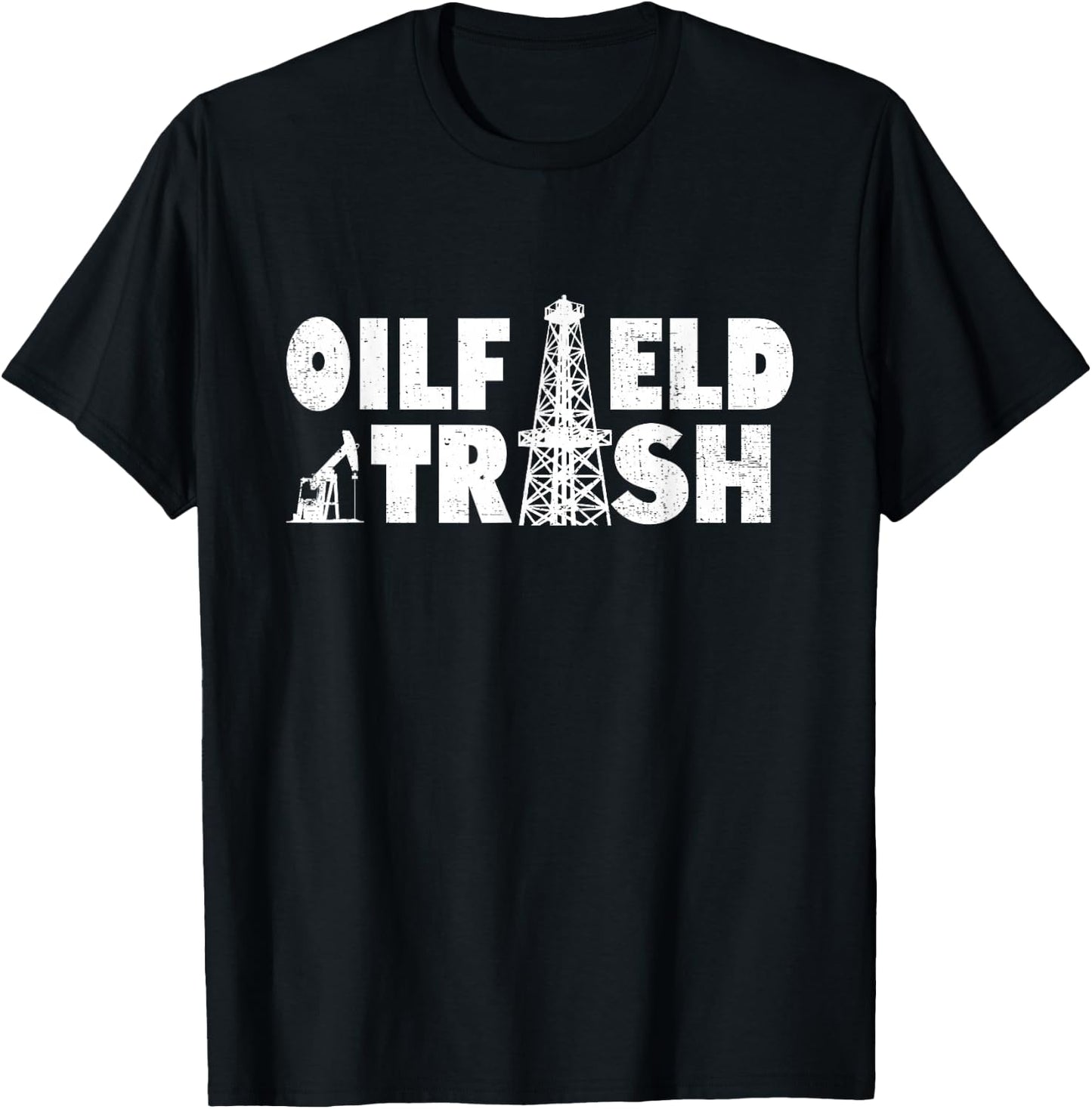 Oil Rig Oil Field Trash Oildrilling Man Oilfield Worker T-Shirt - T-Shirt | Black